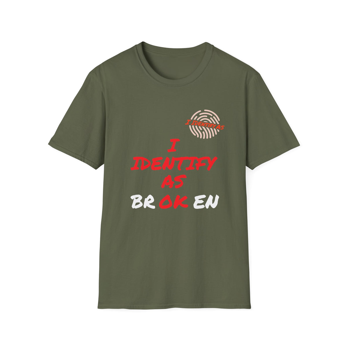 An olive green short-sleeve t-shirt with a graphic on the chest that reads 'I IDENTIFY AS BROKEN' in red and white text, featuring a red-and-white fingerprint design above the text, shown on a plain white background.