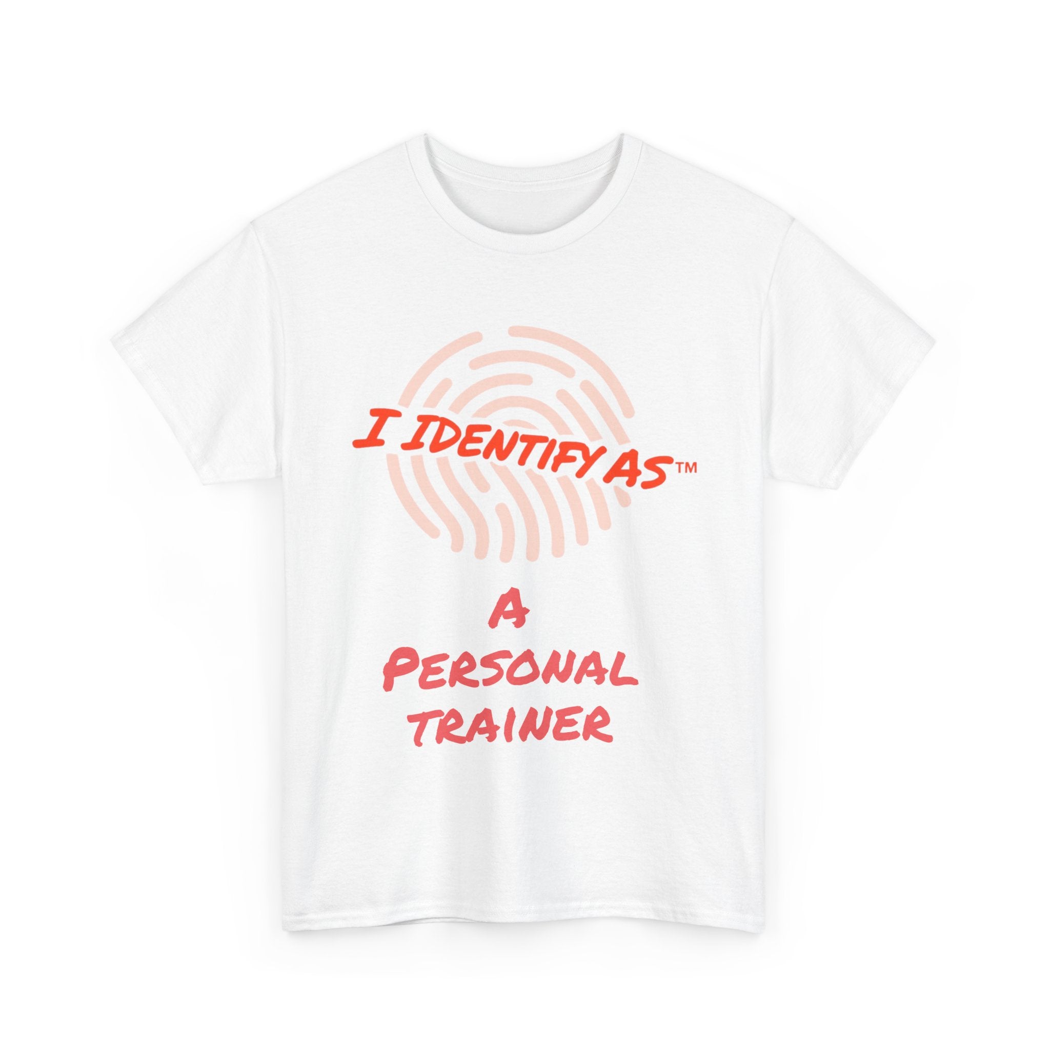 I Identify As A personal Trainer - Funny Graphic T-Shirt