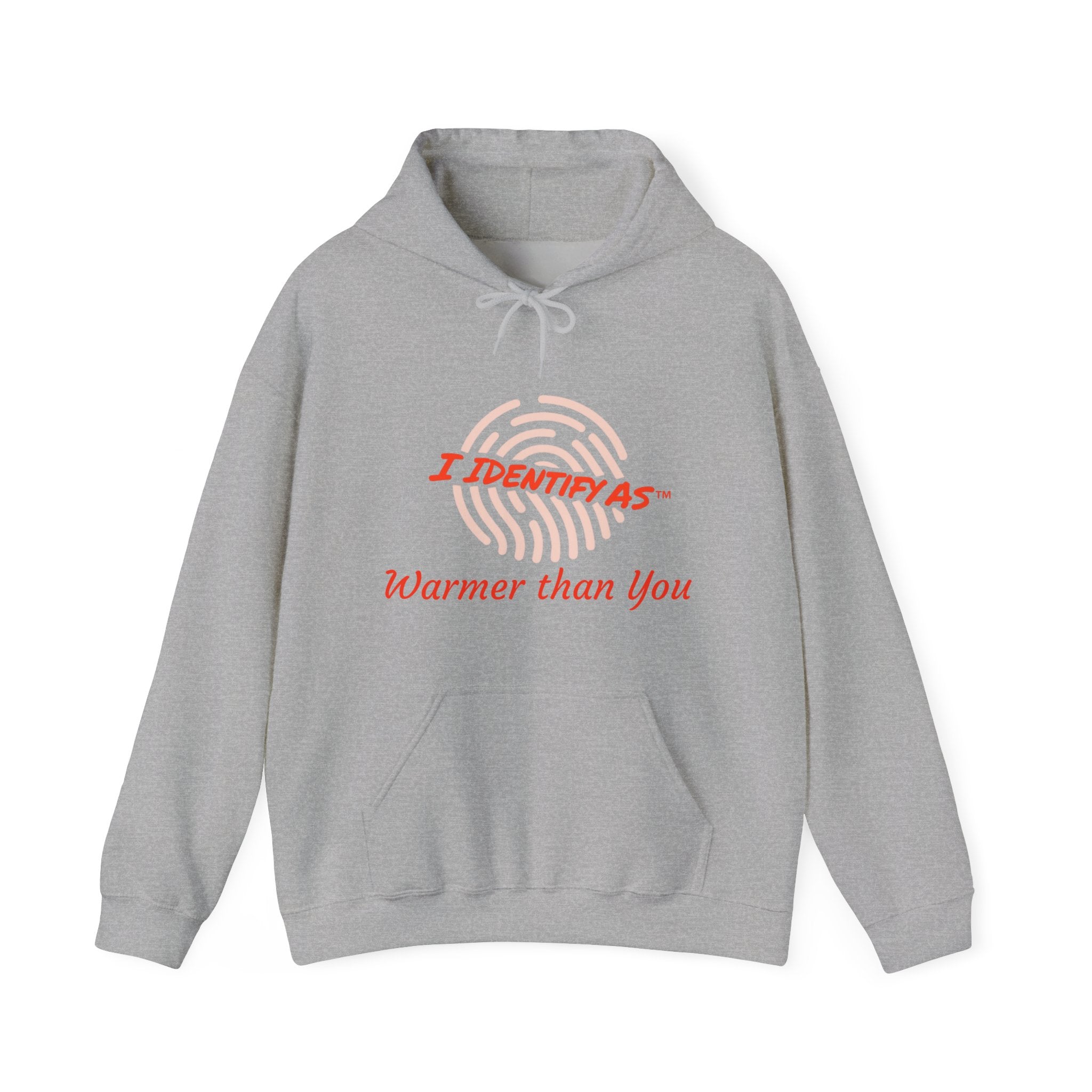 I Identify As… "Warmer than You" Hoodie – Funny Cozy Graphic Sweatshirt