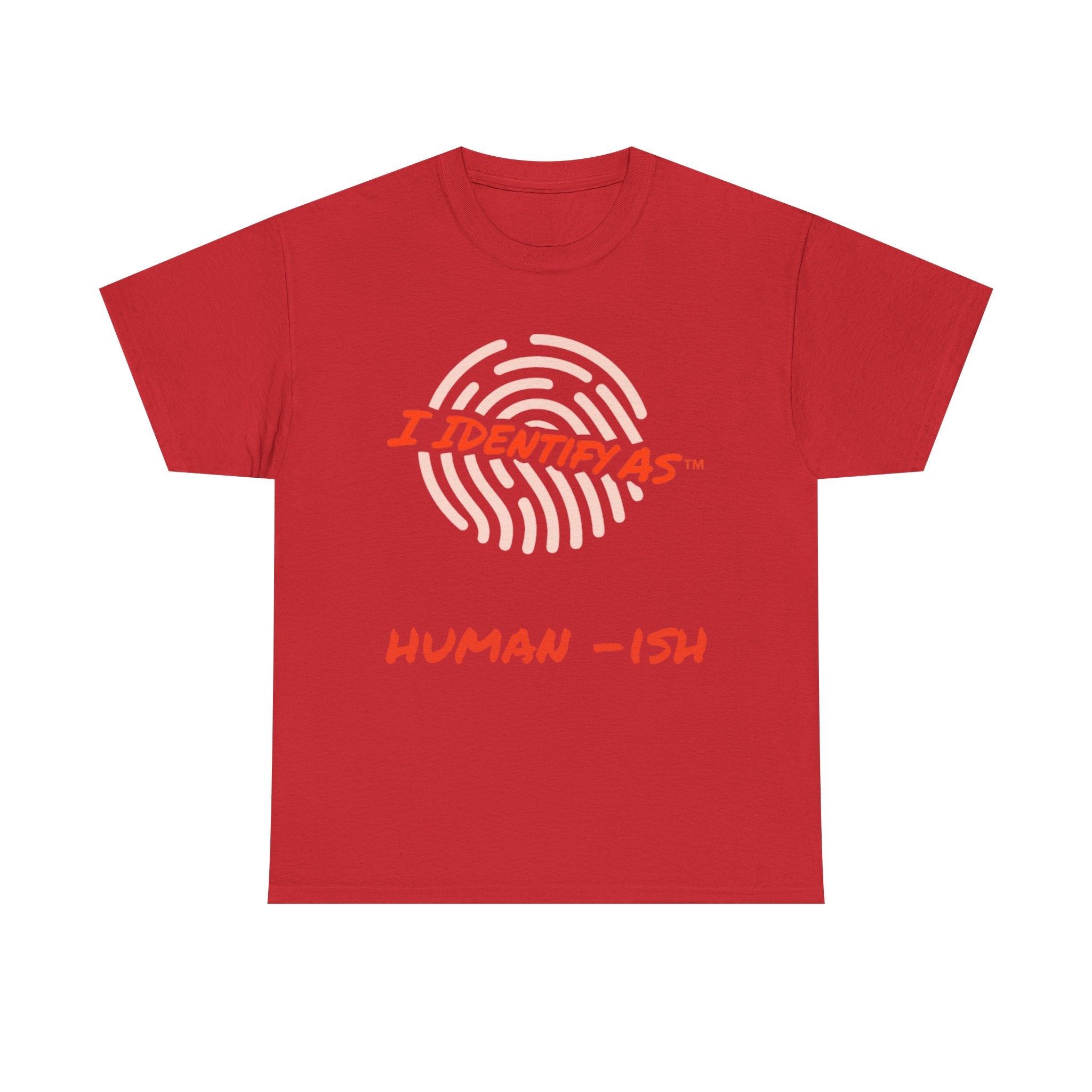 I Identify As Human-ish - Funny Graphic T-Shirt