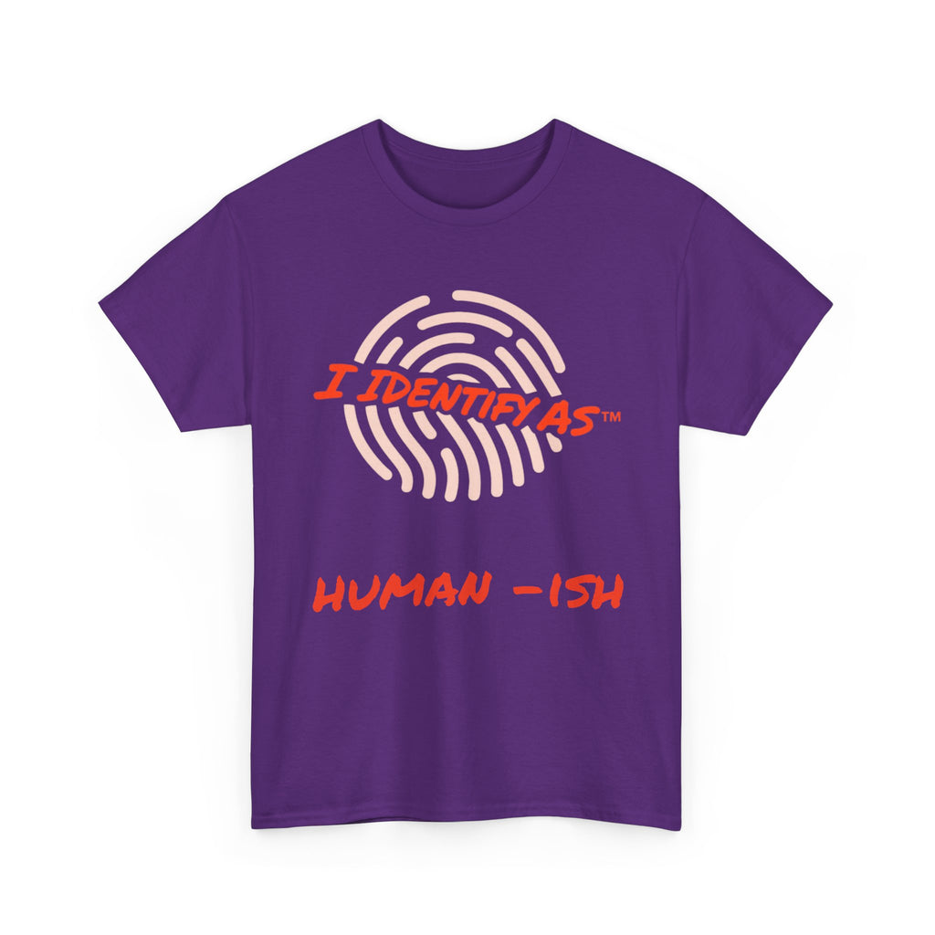 I Identify As Human-ish - Funny Graphic T-Shirt