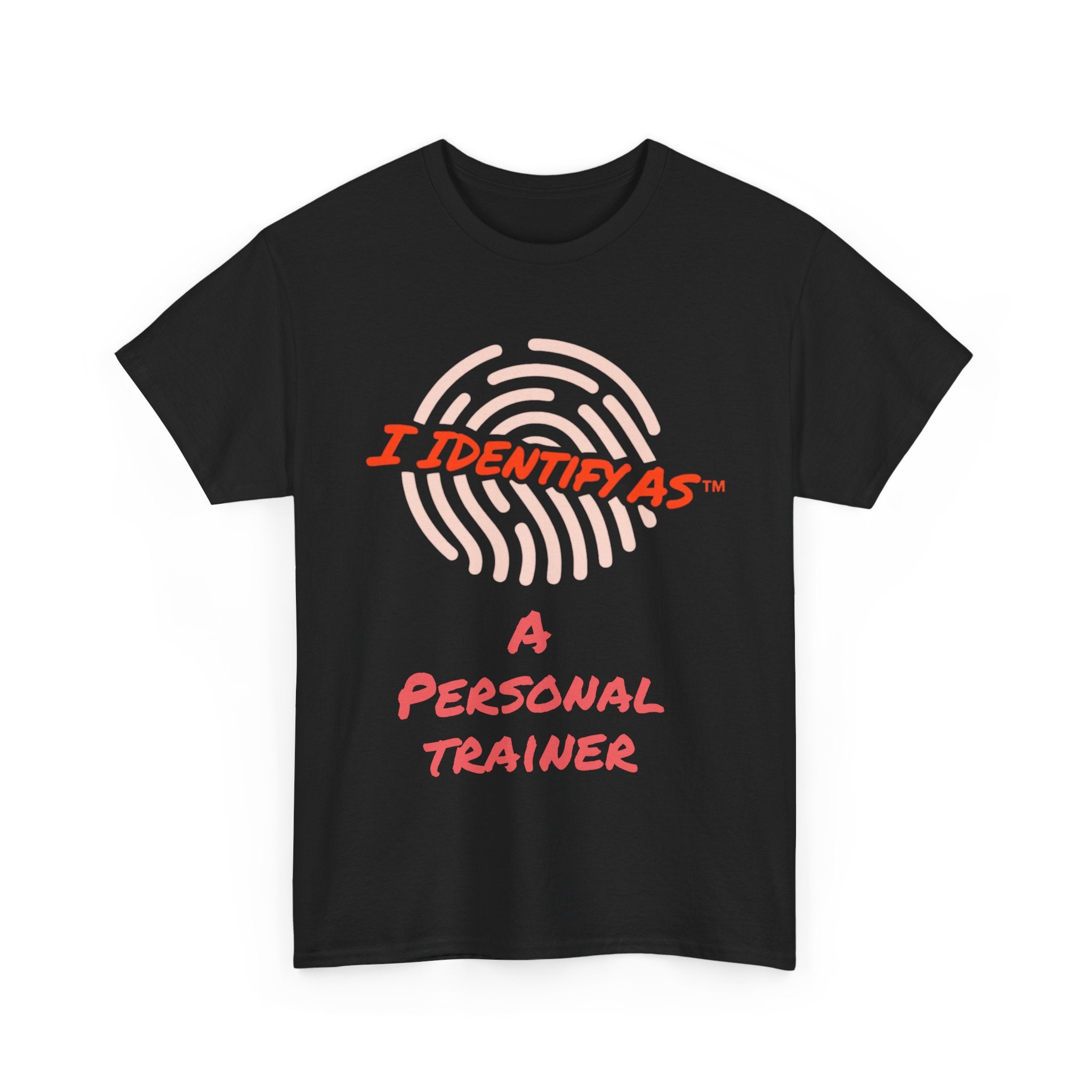 I Identify As A personal Trainer - Funny Graphic T-Shirt