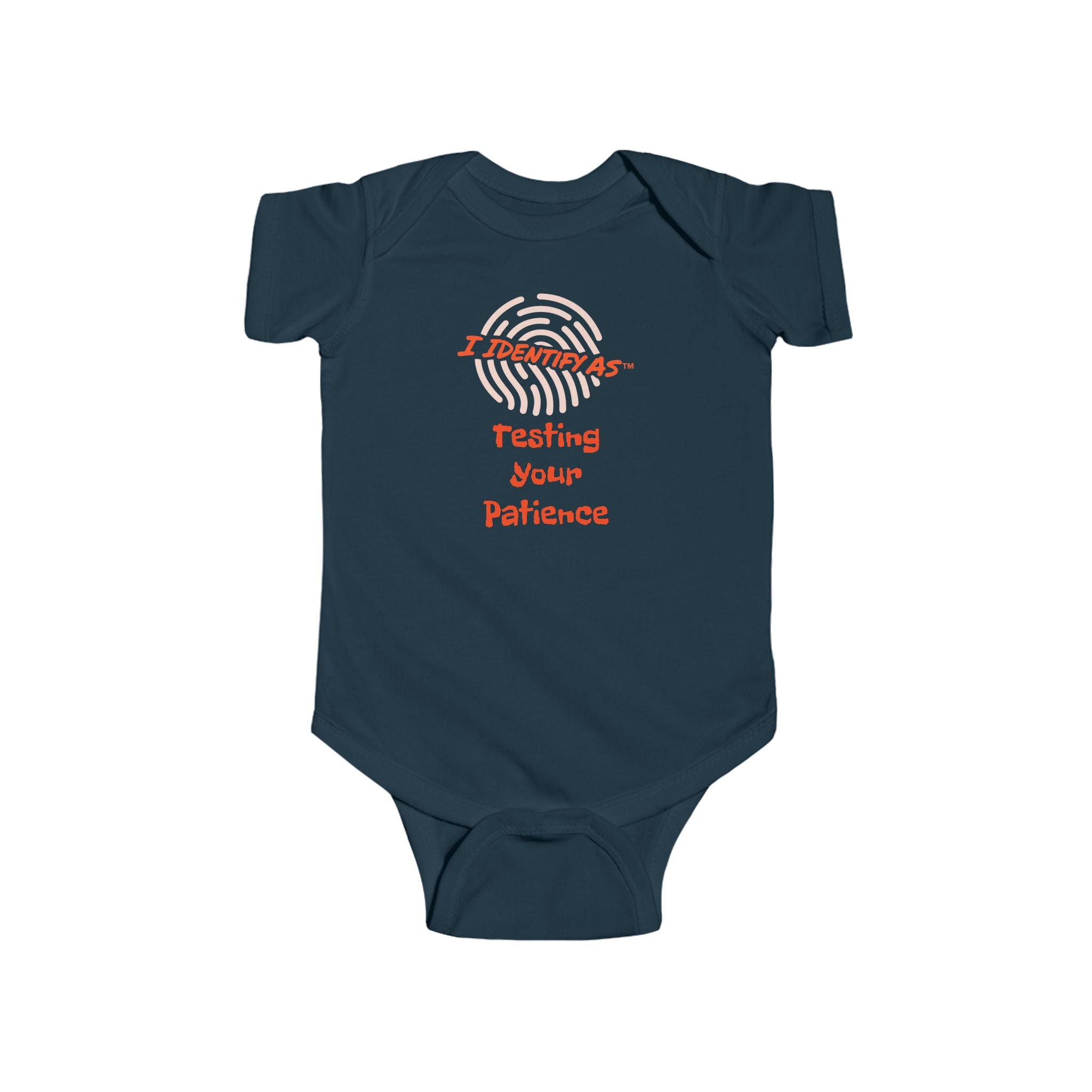 Infant Bodysuit - "I Identify As: Testing Your Patience" Funny Newborn Onesie