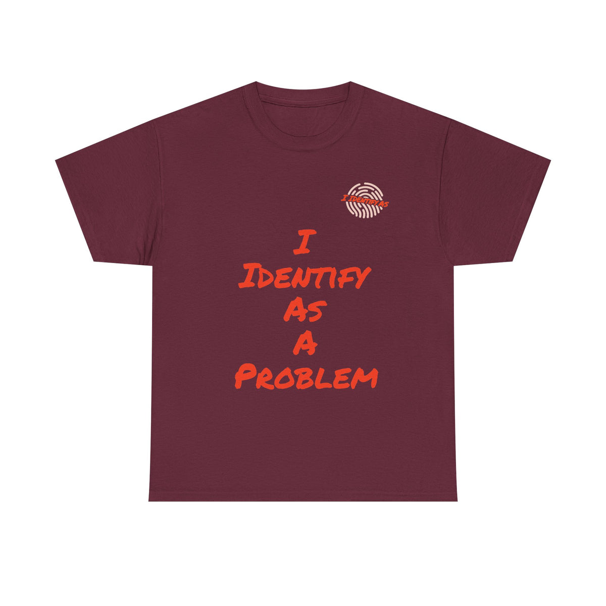I Identify As A Problem T‑Shirt — Funny Sarcastic Graphic T Shirt
