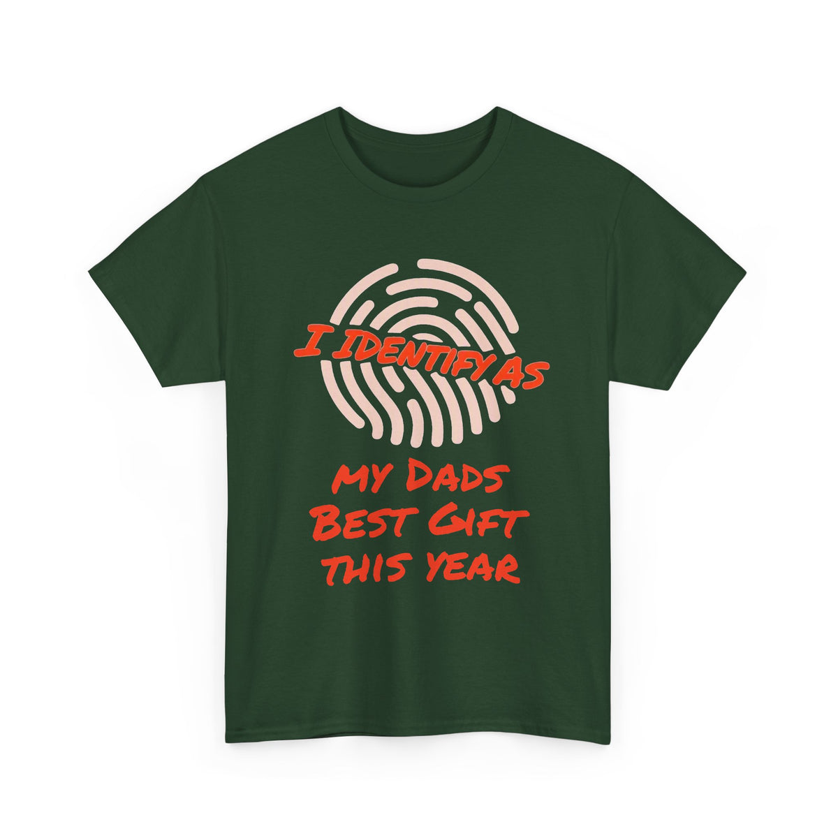 Dark green t-shirt with fingerprint graphic and funny 'I Identify As My Dads Best Gift' text.