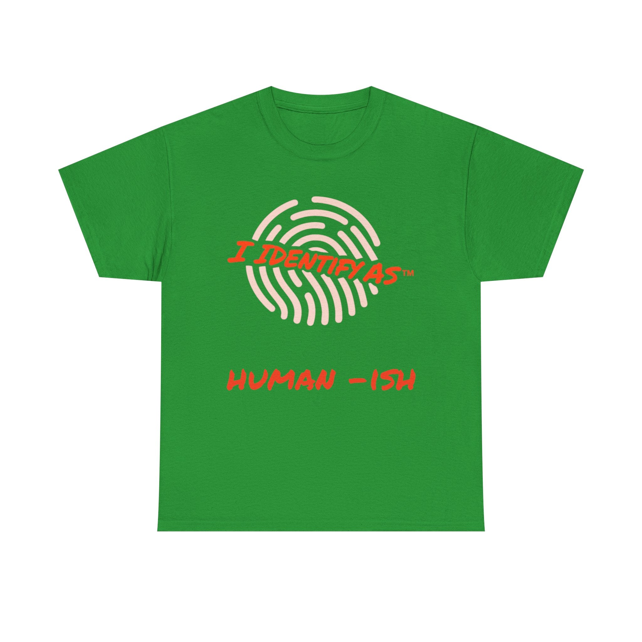 I Identify As Human-ish - Funny Graphic T-Shirt