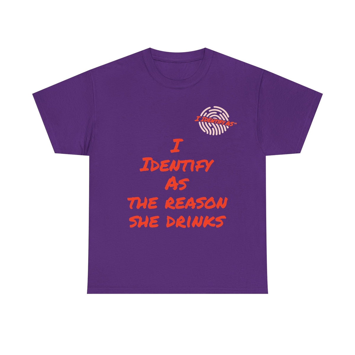 Funny Slogan T‑Shirt – “I Identify As The Reason She Drinks” – Humour Tee – Novelty Gift – Unisex Cotton Graphic Shirt