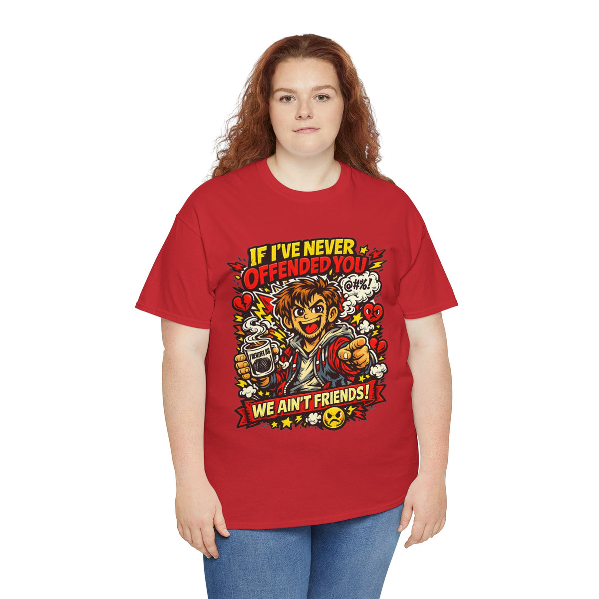 Chaos Clothing by I Identify As - Red identity‑driven humour T‑shirt with Slogan If I've Never Offended You, We Ain't Friends being worn by lady in jeans