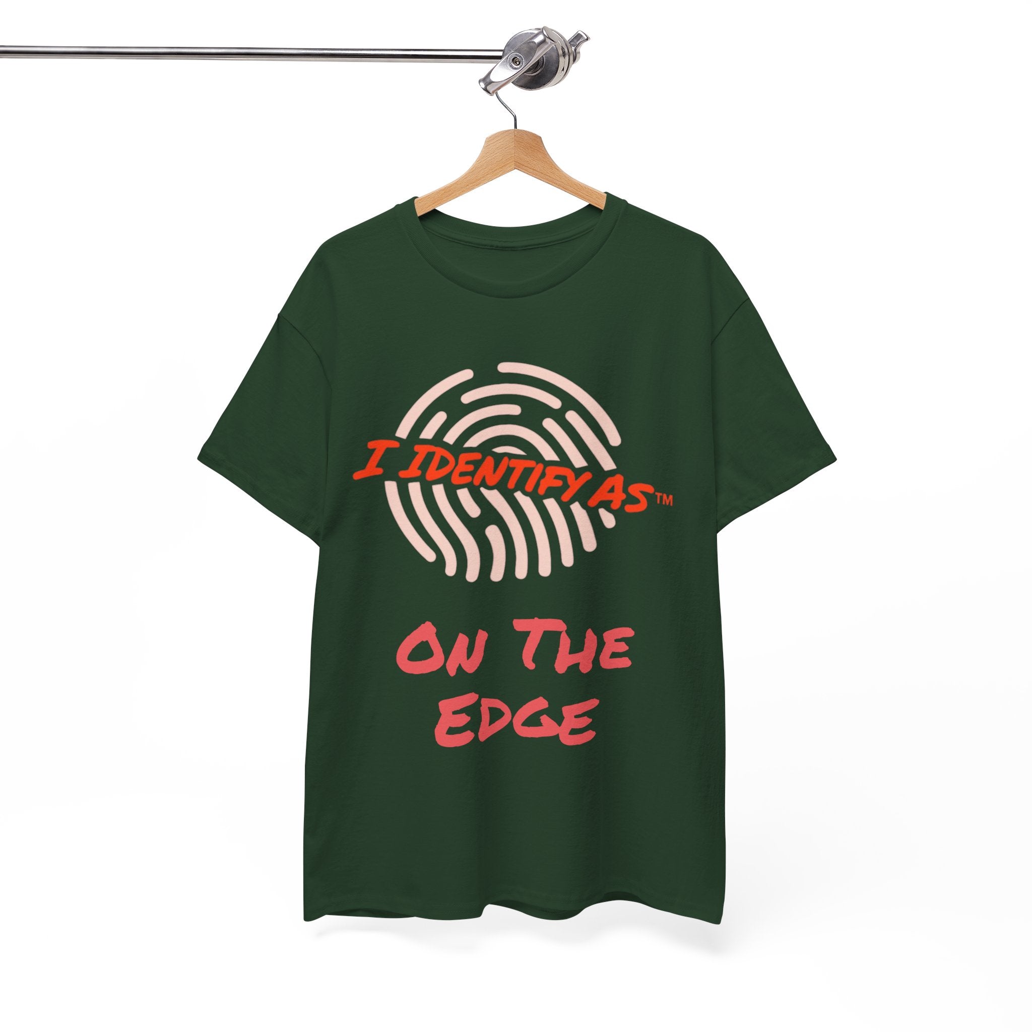 I Identify As On The Edge - Funny Graphic T-Shirt
