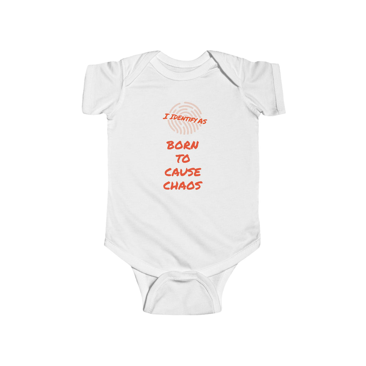 A white short-sleeve baby bodysuit with a red graphic print on the chest that reads 'I IDENTIFY AS BORN TO CAUSE CHAOS' with a fingerprint design, shown on a plain white background.