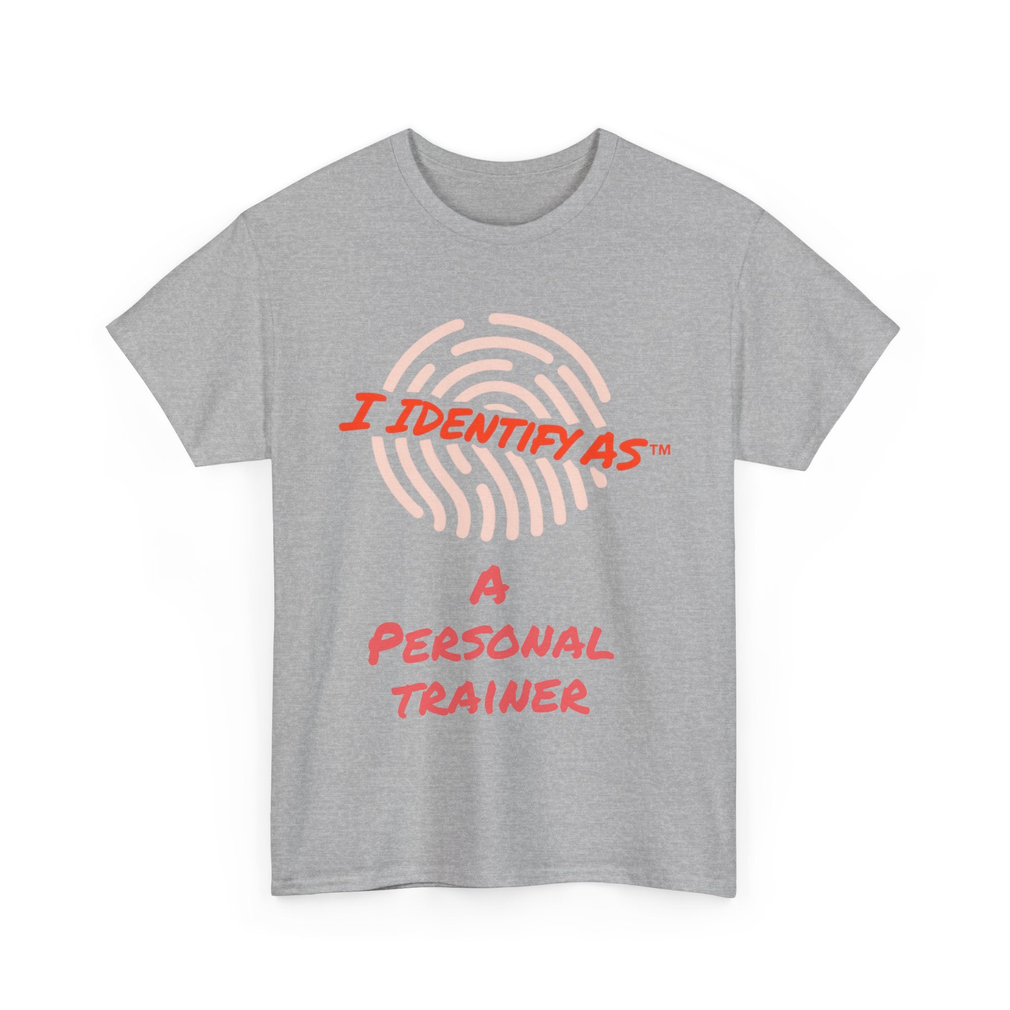 I Identify As A personal Trainer - Funny Graphic T-Shirt