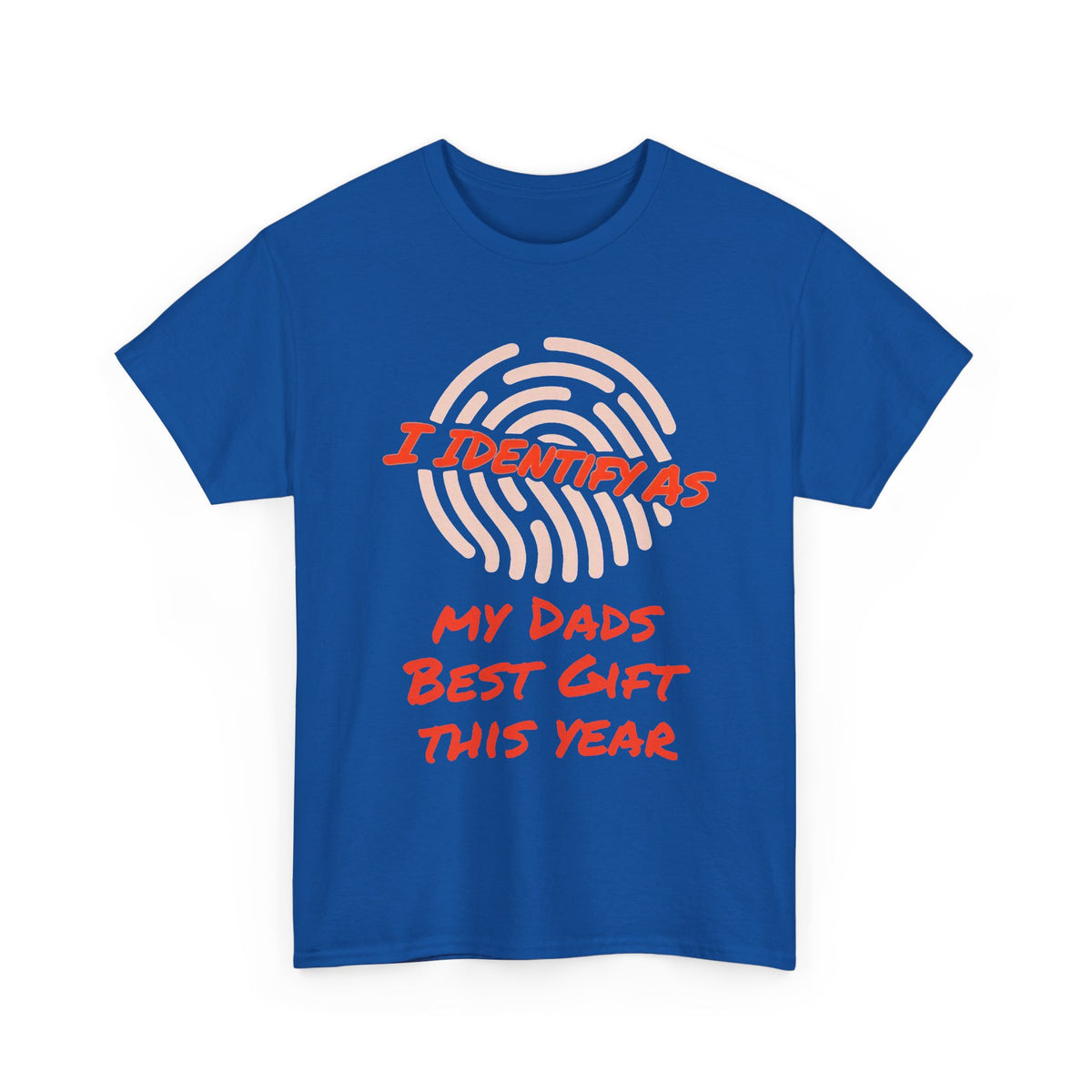 Blue t-shirt with fingerprint graphic and sarcastic 'I identify as my dads best gift this year' text.