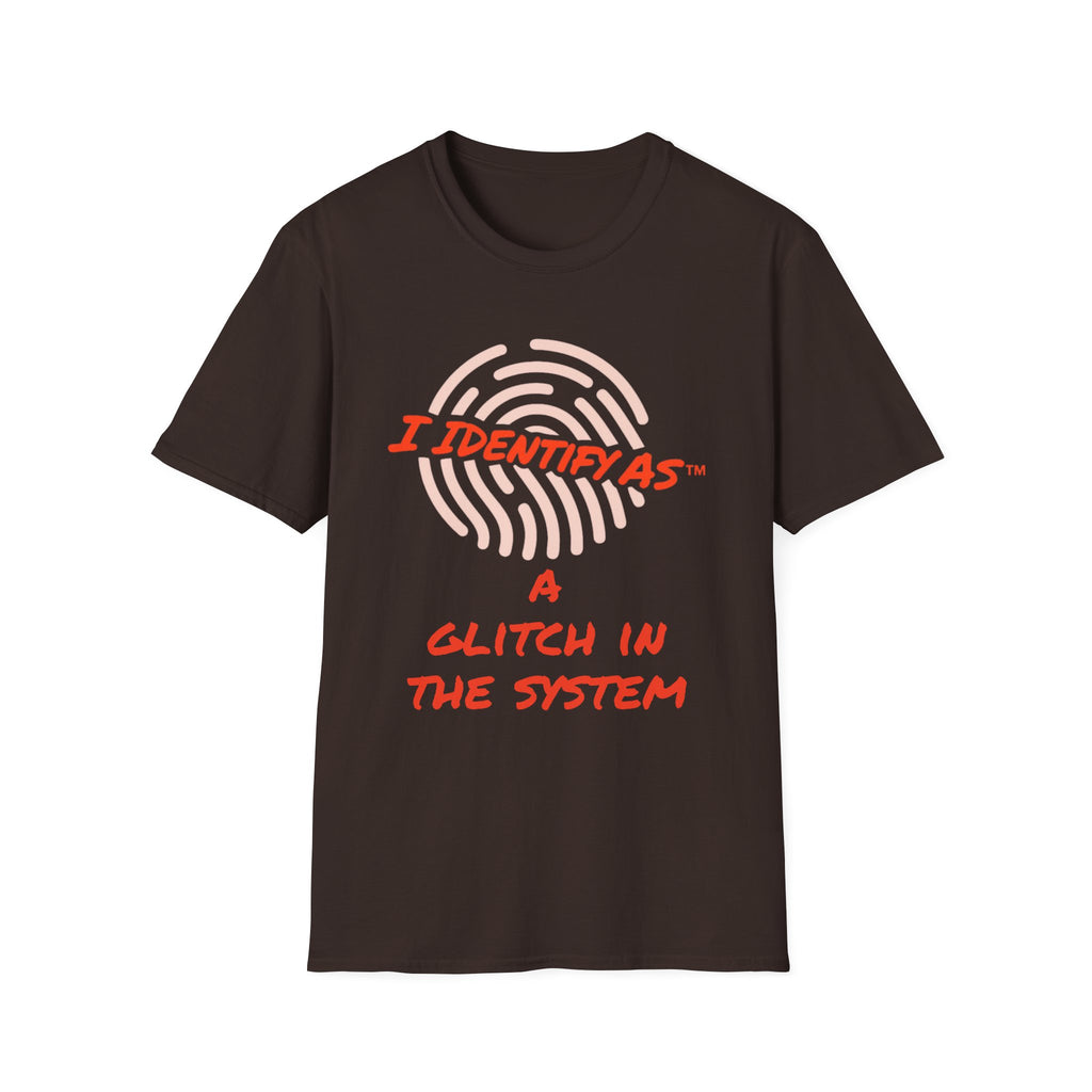 I Identify As A Glitch In The System - Funny Graphic T-Shirt