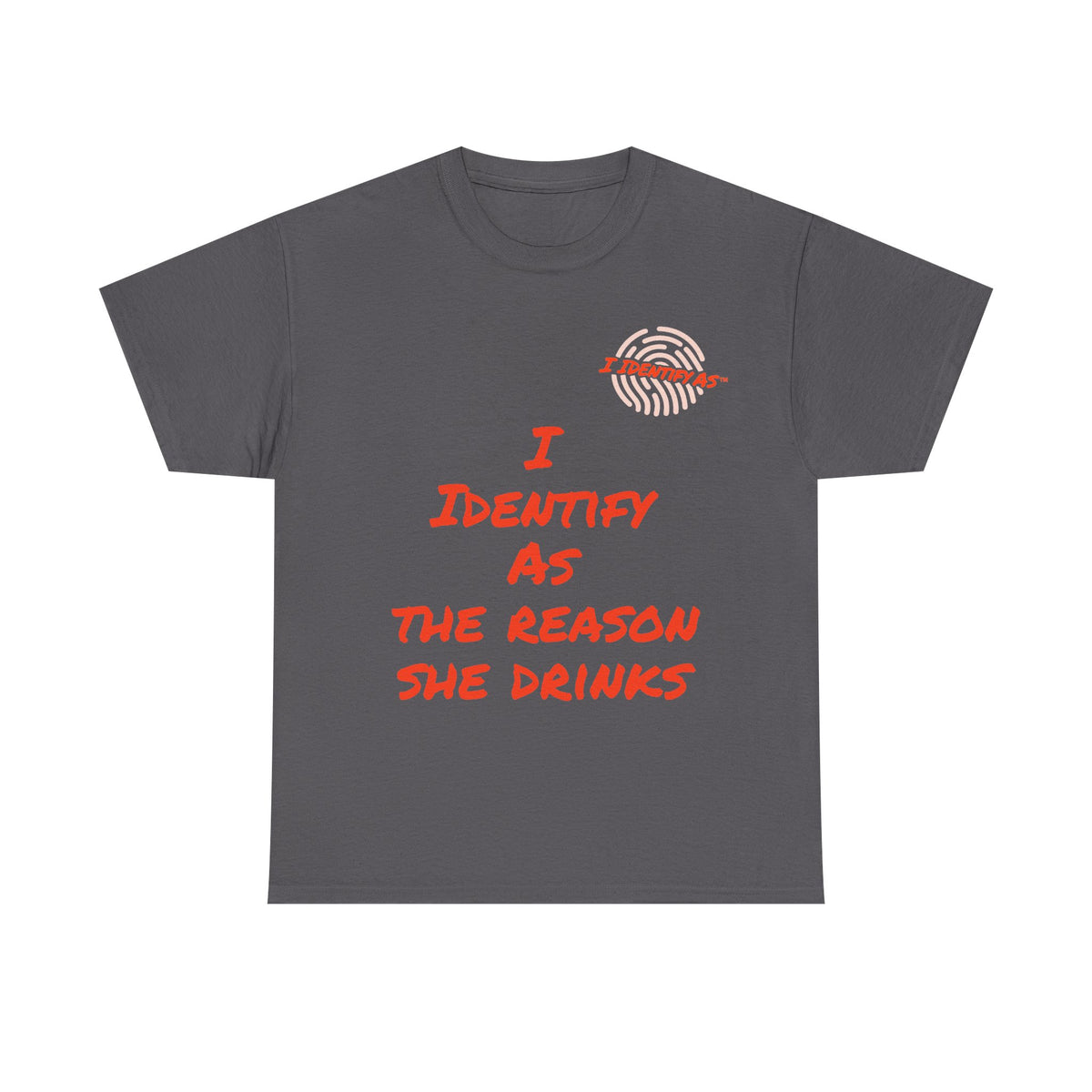 Funny Slogan T‑Shirt – “I Identify As The Reason She Drinks” – Humour Tee – Novelty Gift – Unisex Cotton Graphic Shirt
