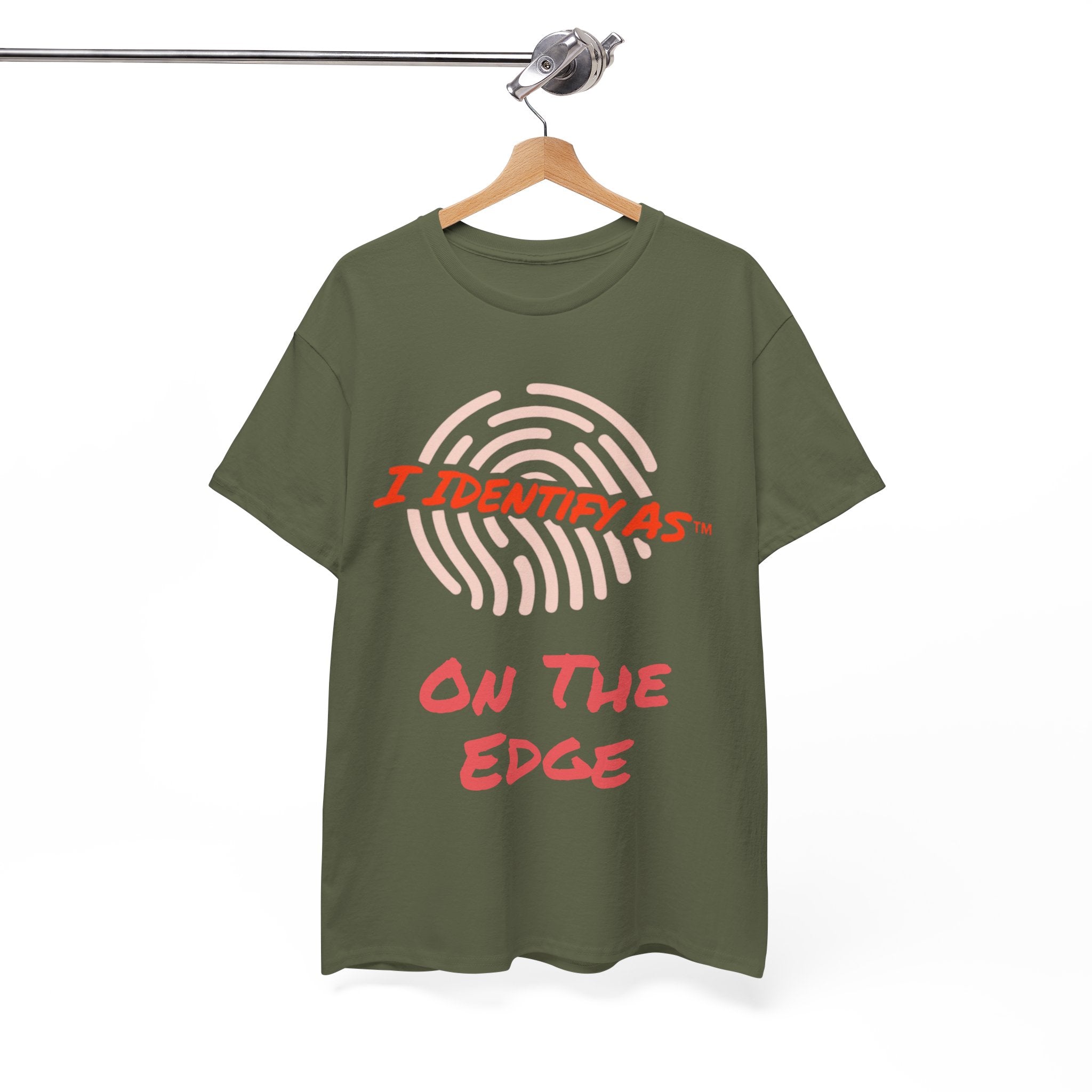 I Identify As On The Edge - Funny Graphic T-Shirt