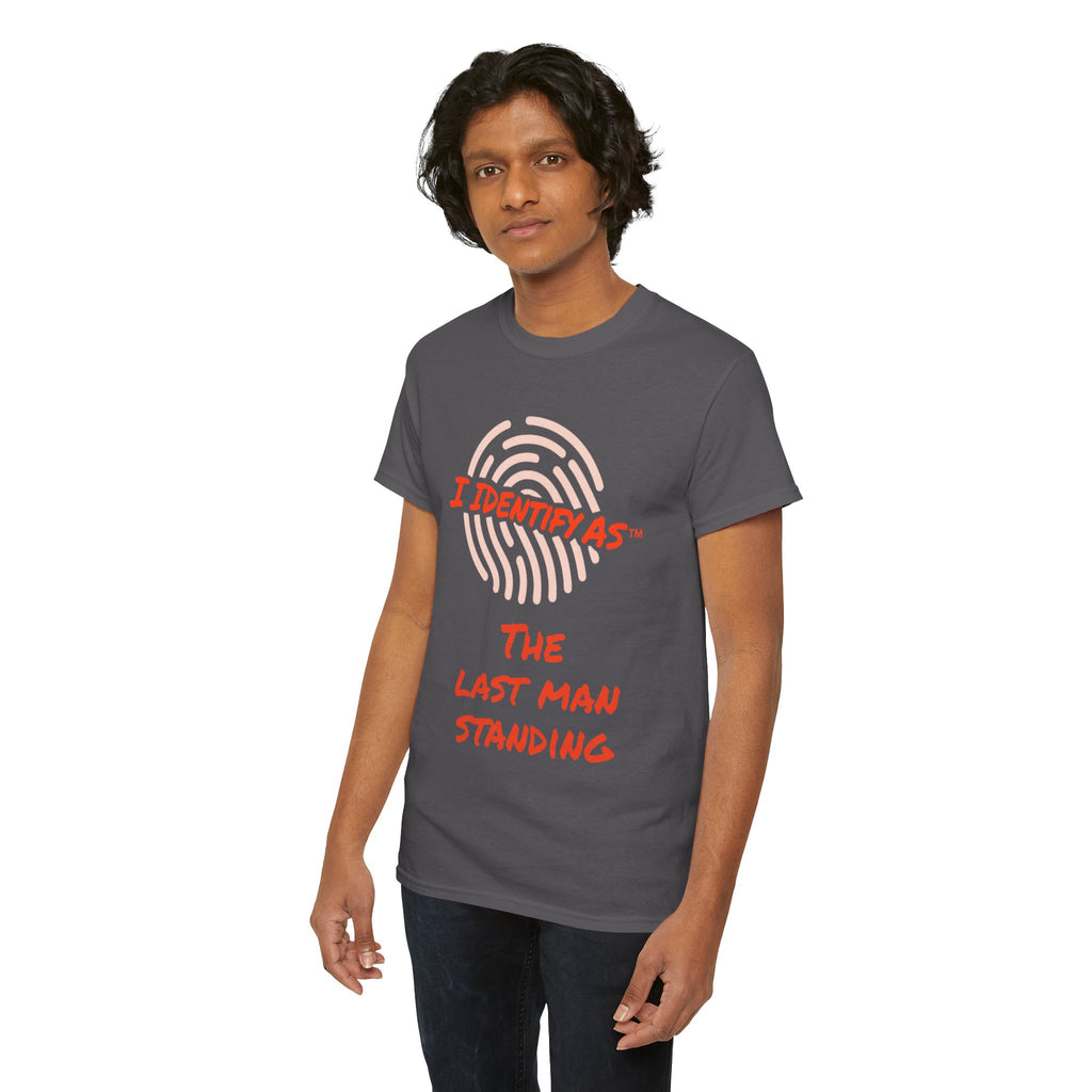 I Identify As The Last Man Standing funny graphic t‑shirt – lads night out humour design – unisex cotton tee