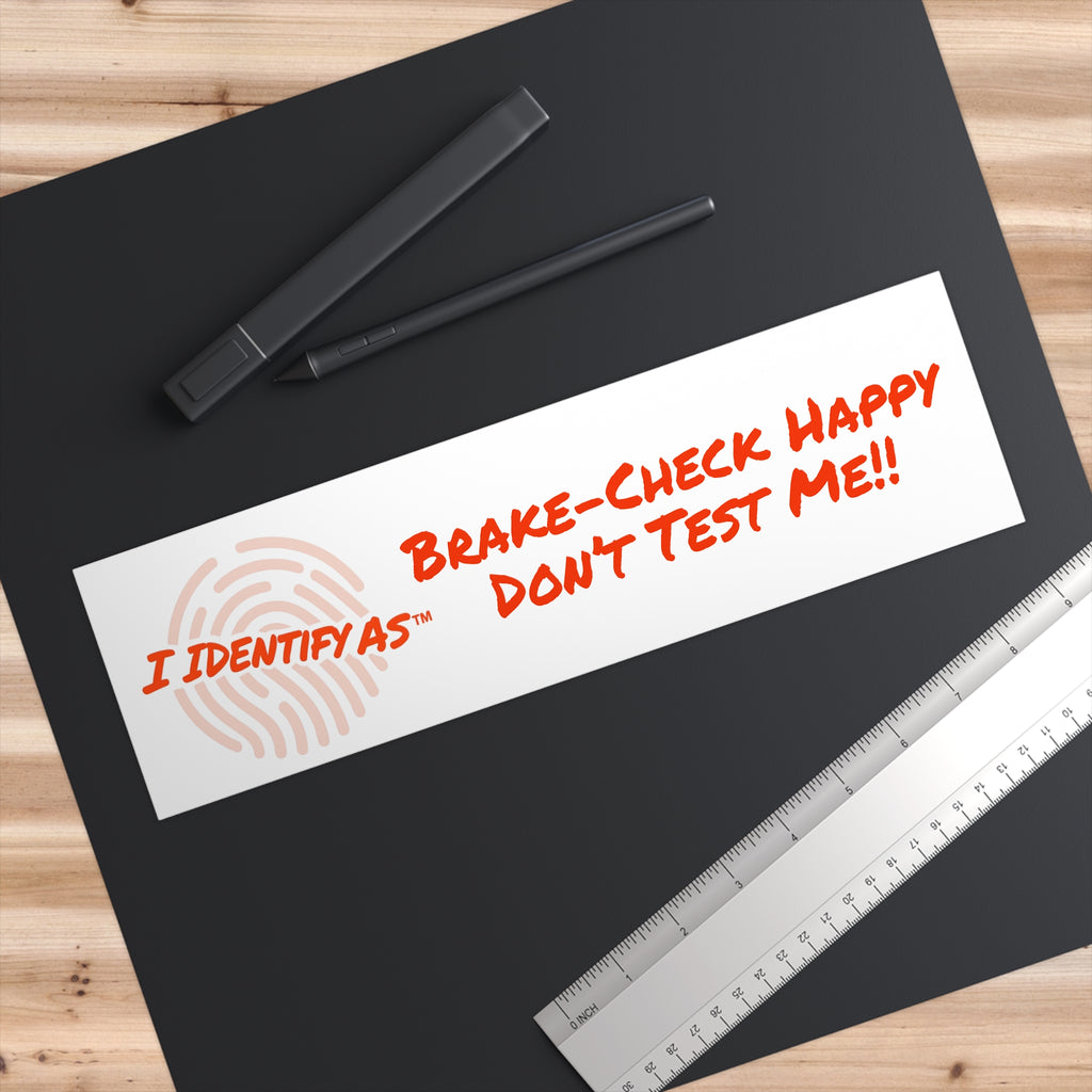 Bumper Stickers - Break‑Check Happy. Don’t Test Me