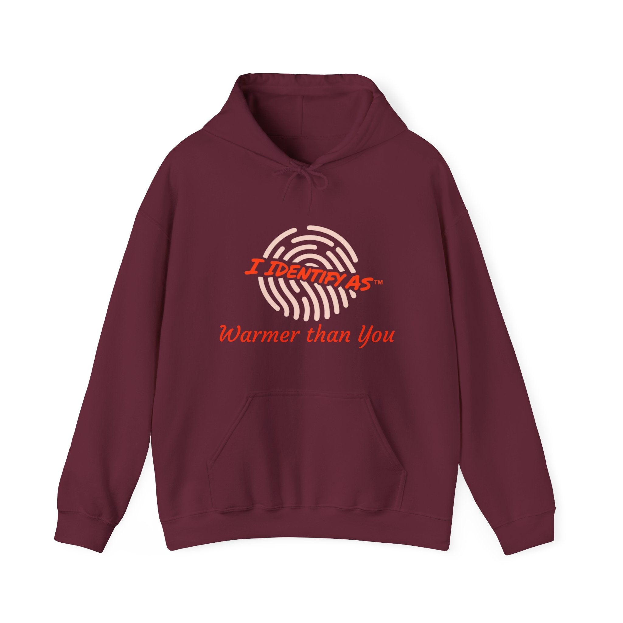 I Identify As… "Warmer than You" Hoodie – Funny Cozy Graphic Sweatshirt