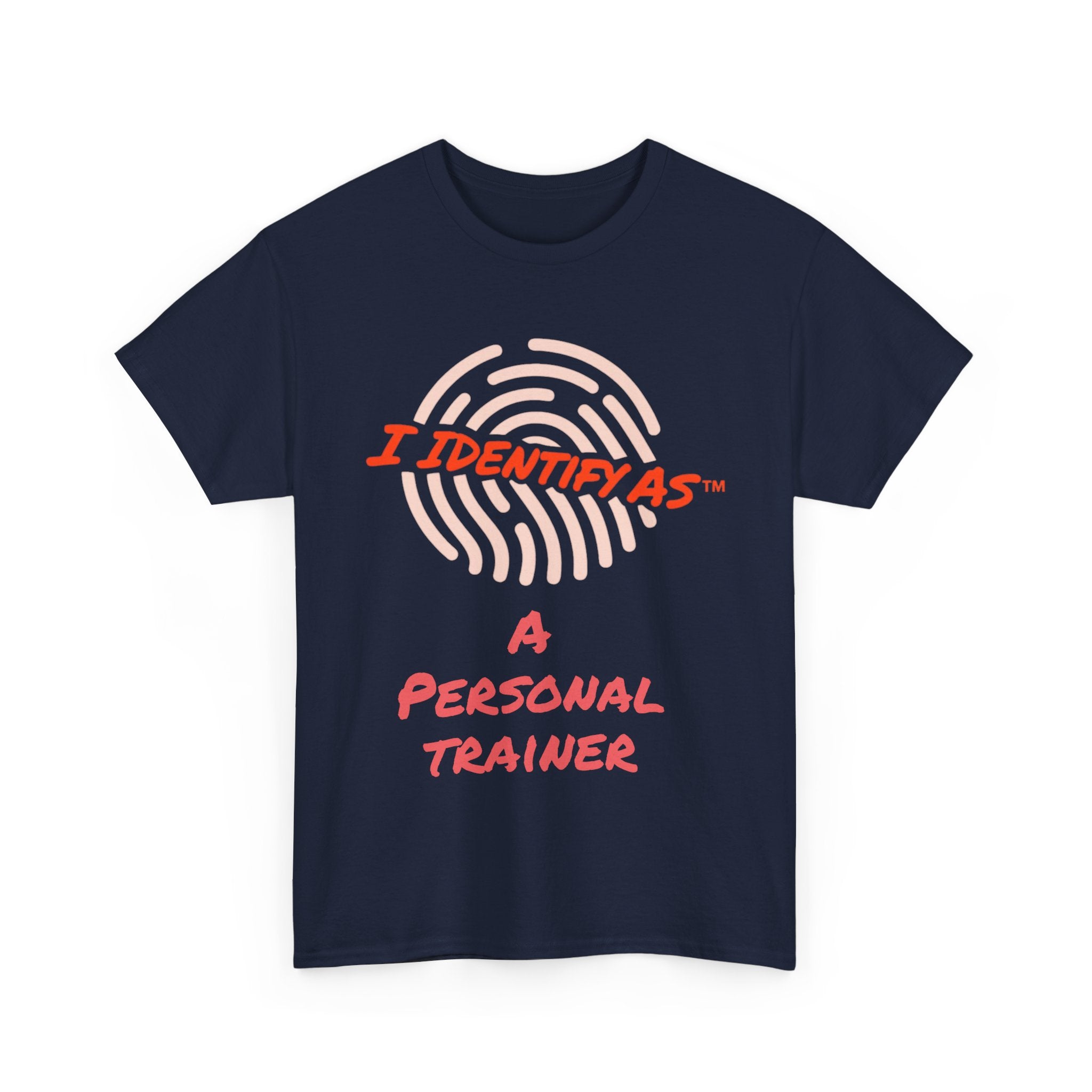 I Identify As A personal Trainer - Funny Graphic T-Shirt