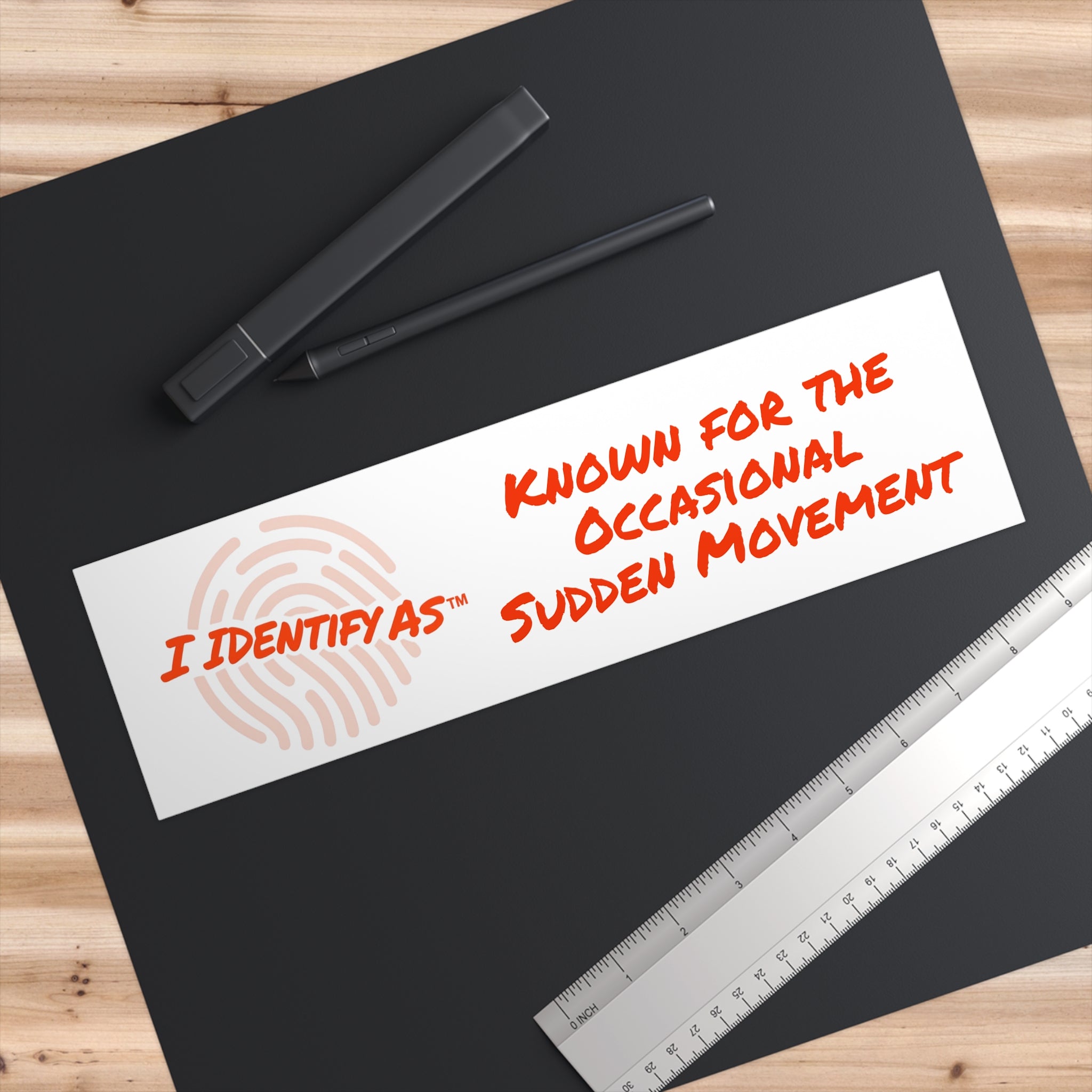 Bumper Stickers - Known for the Occasional Sudden Movement