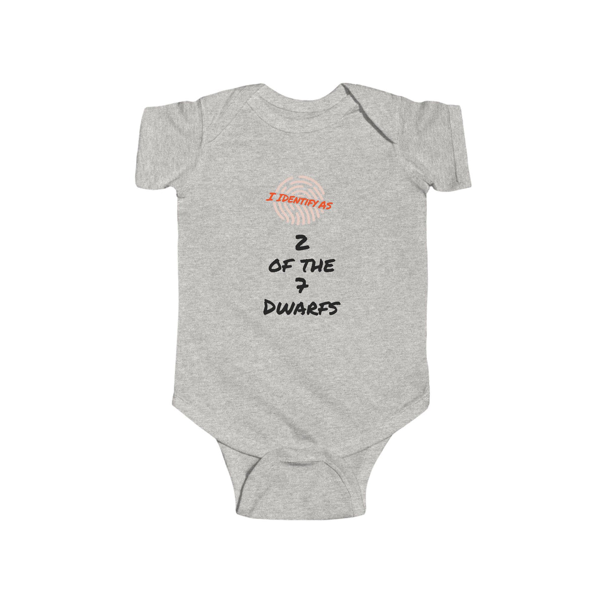 A light heather gray baby bodysuit with short sleeves and snap closures, featuring a graphic print on the chest that reads 'I identify as 2 of the 7 dwarfs' with a small orange fingerprint illustration above the text.