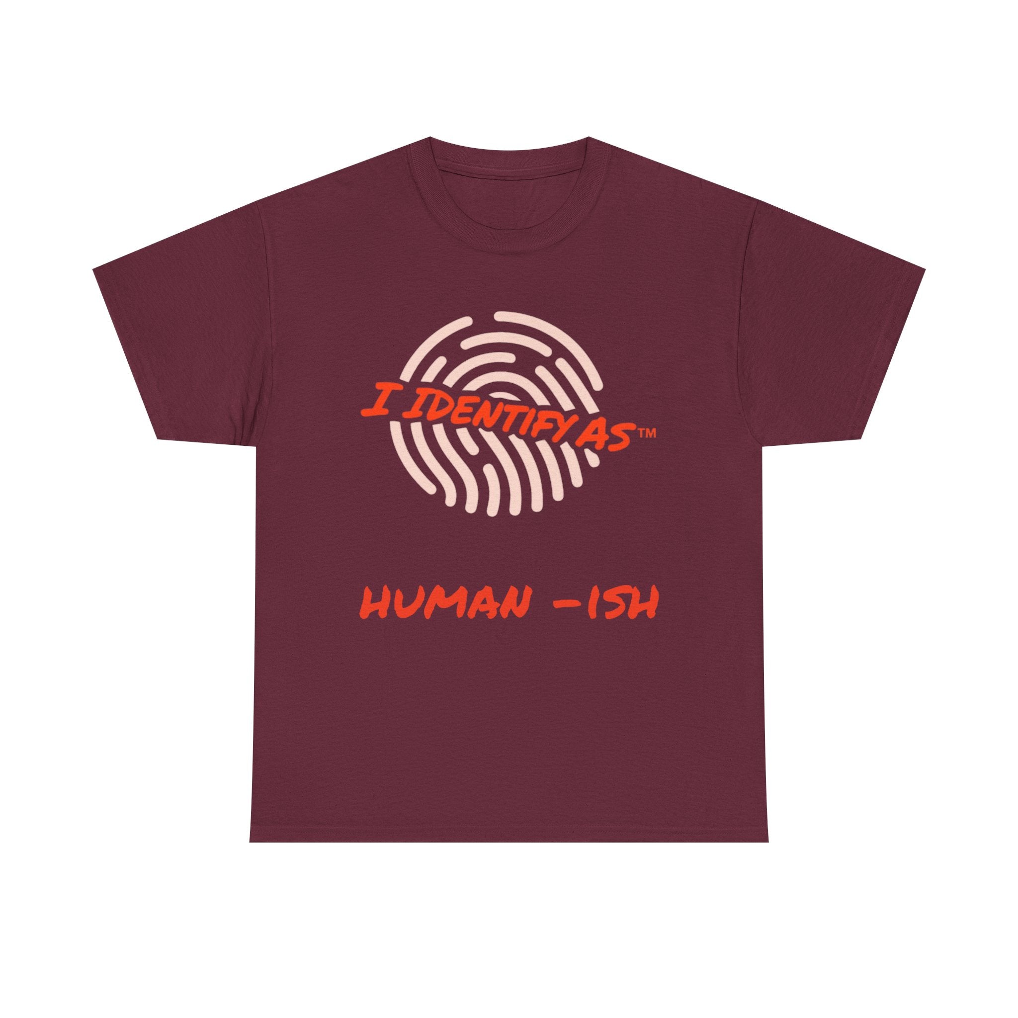 I Identify As Human-ish - Funny Graphic T-Shirt