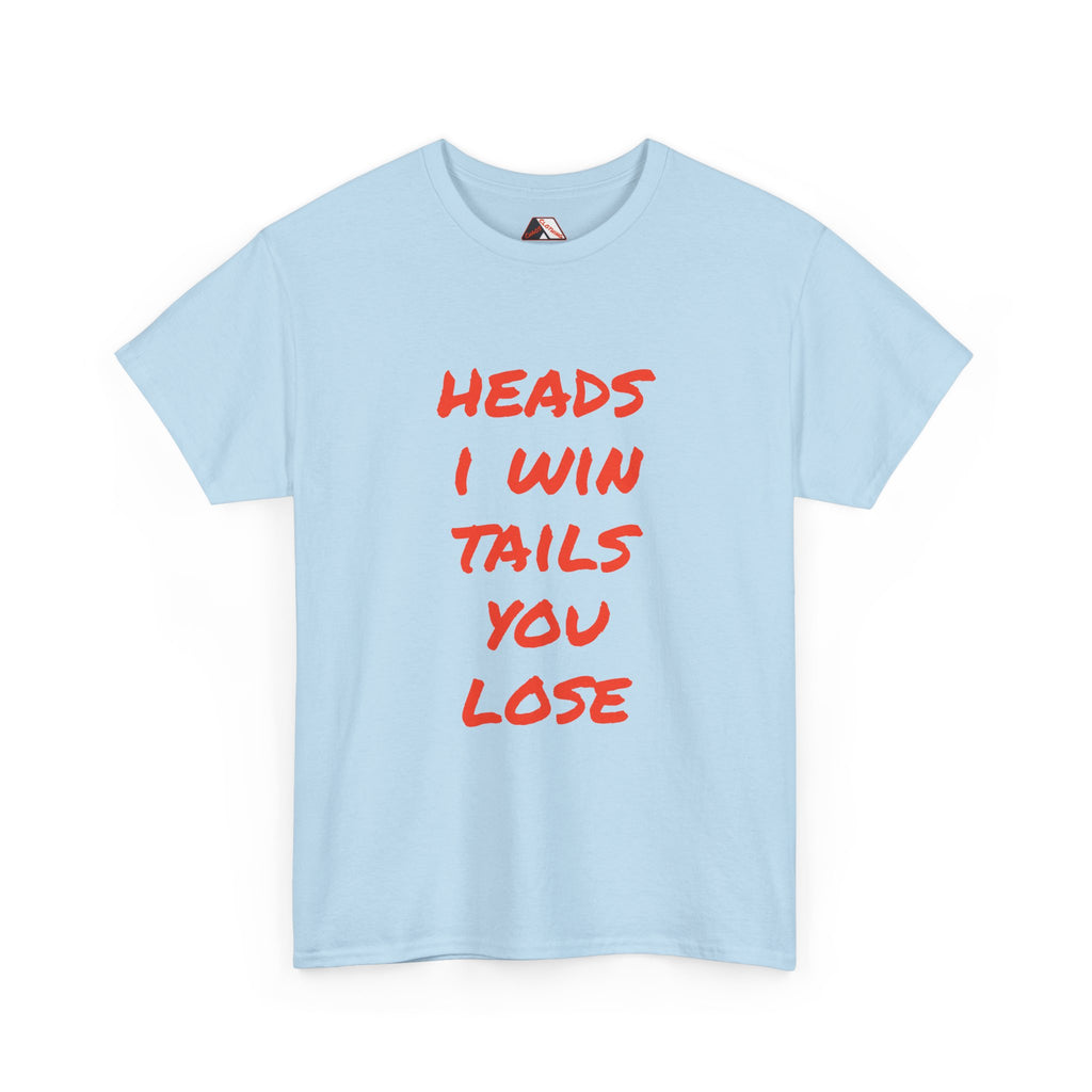 Heads I Win Tails You Lose – confidence humour t‑shirt | Chaos Clothing by I Identify As