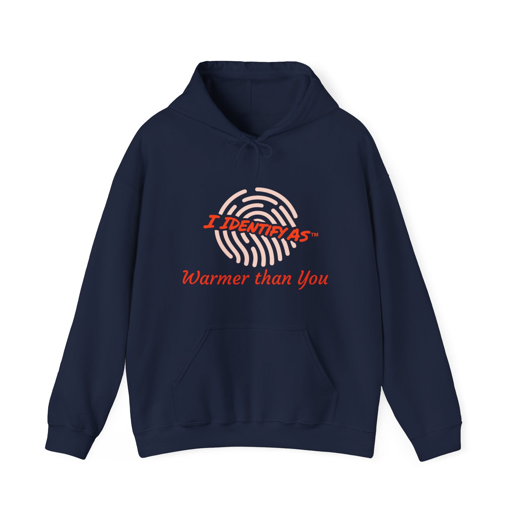 I Identify As… "Warmer than You" Hoodie – Funny Cozy Graphic Sweatshirt