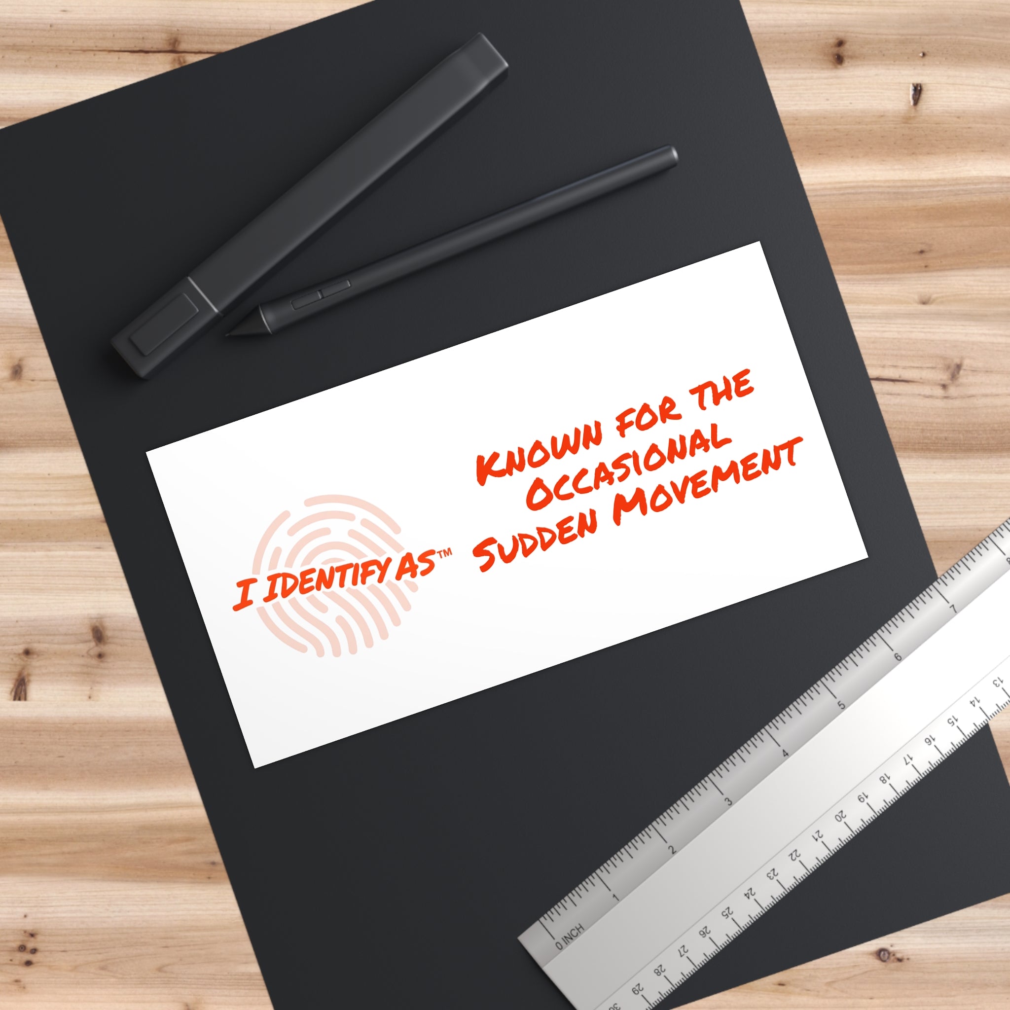 Bumper Stickers - Known for the Occasional Sudden Movement