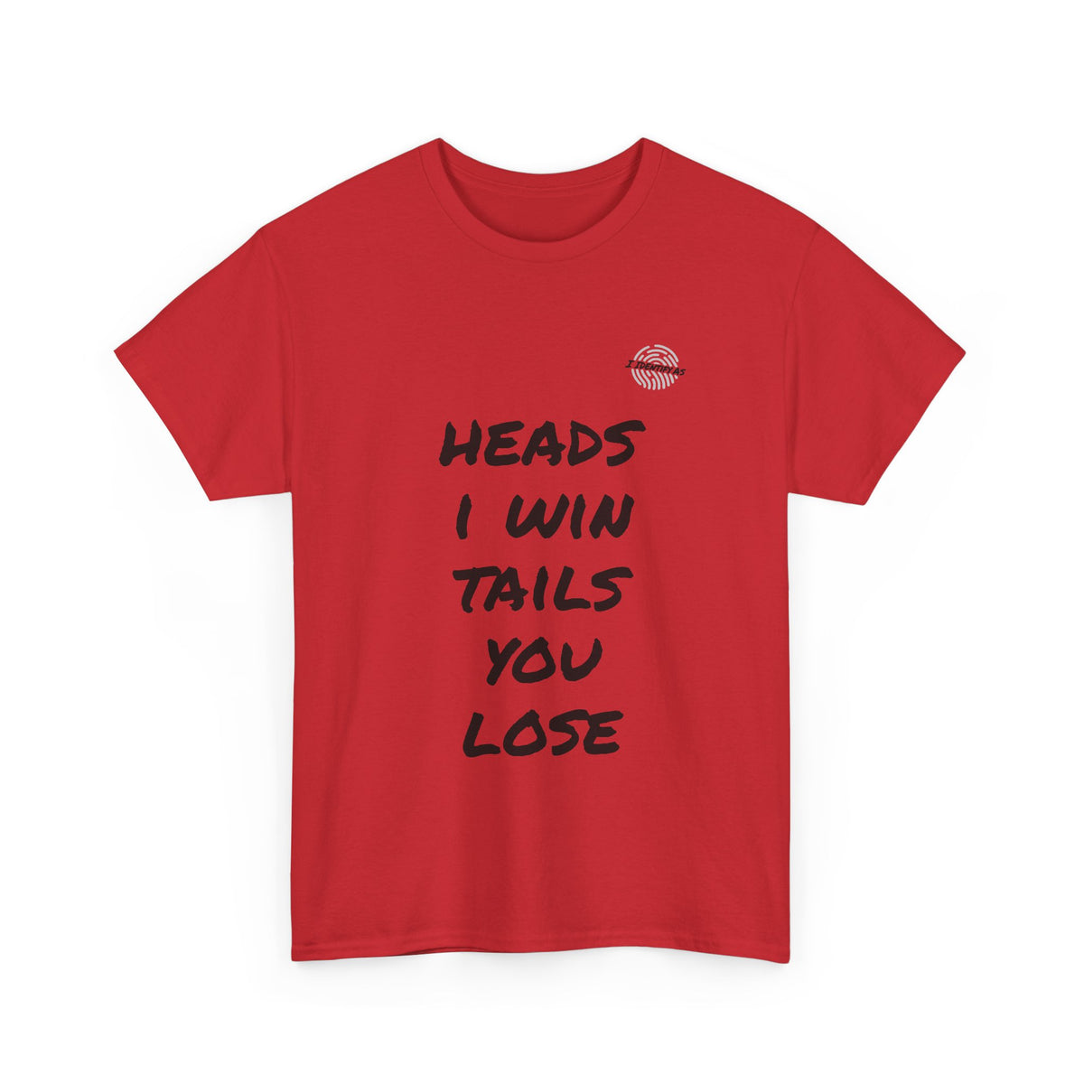 Heads I Win Tails You Lose – confidence humour t‑shirt | Chaos Clothing by I Identify As