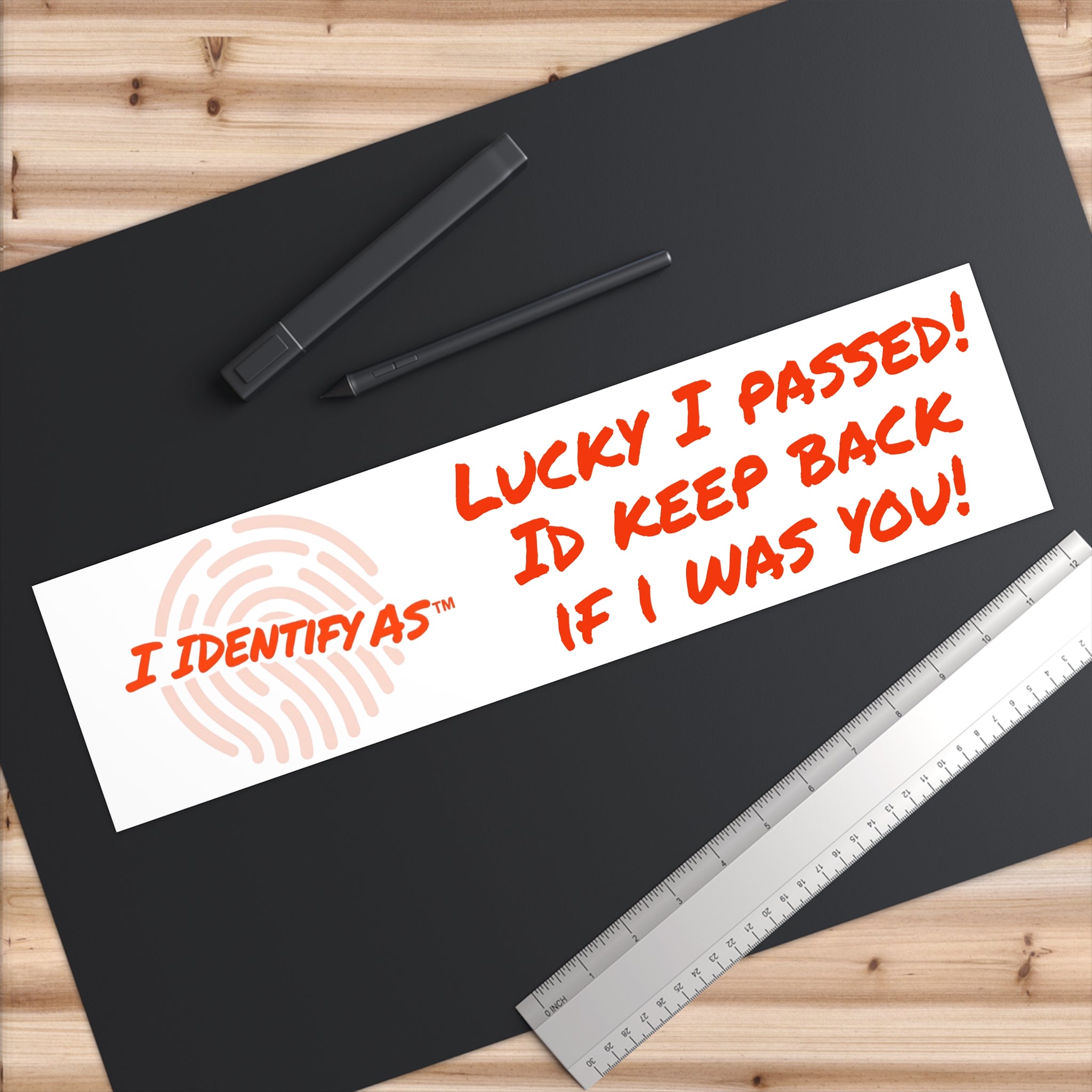 Bumper Stickers - Lucky I passed! Id keep back if i was you!