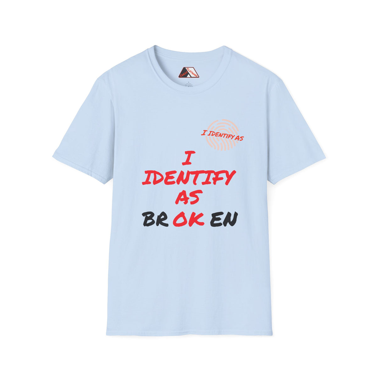 I Identify As Broken / OK – Mental Health Humour T‑Shirt | I Identify As