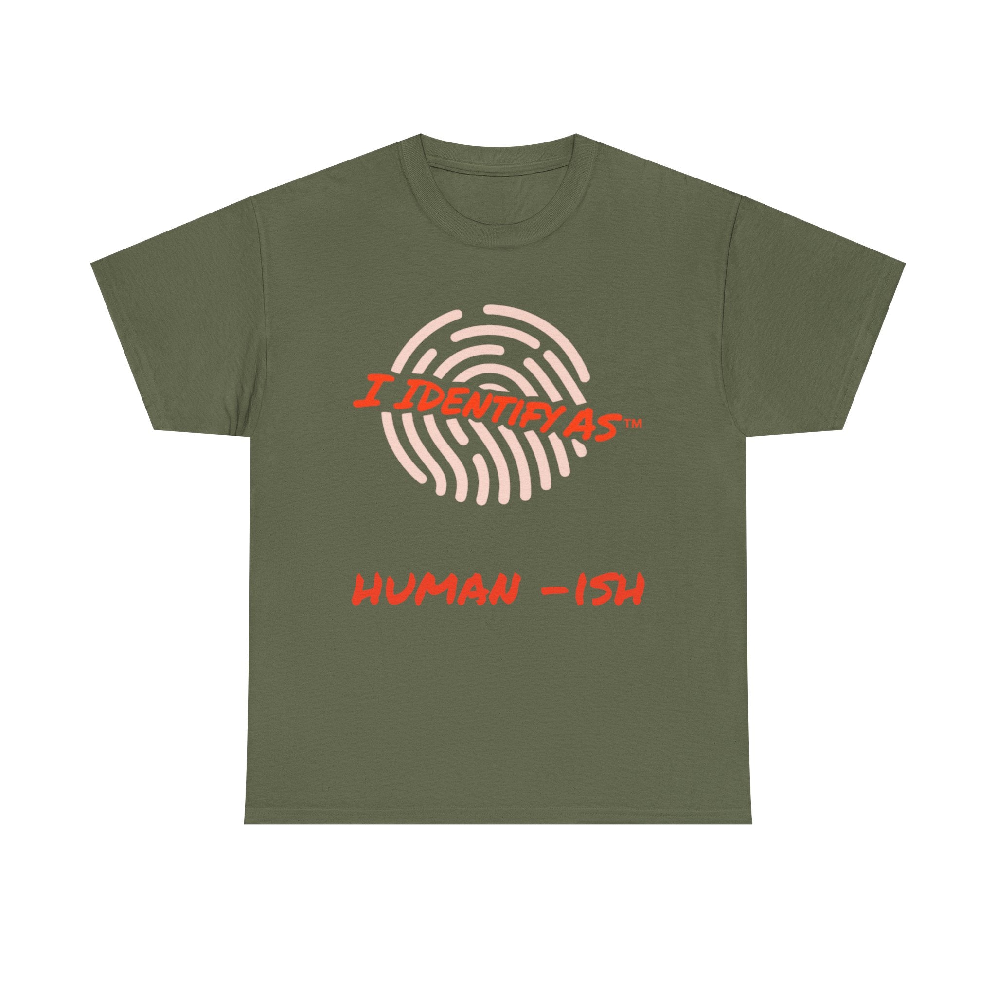 I Identify As Human-ish - Funny Graphic T-Shirt