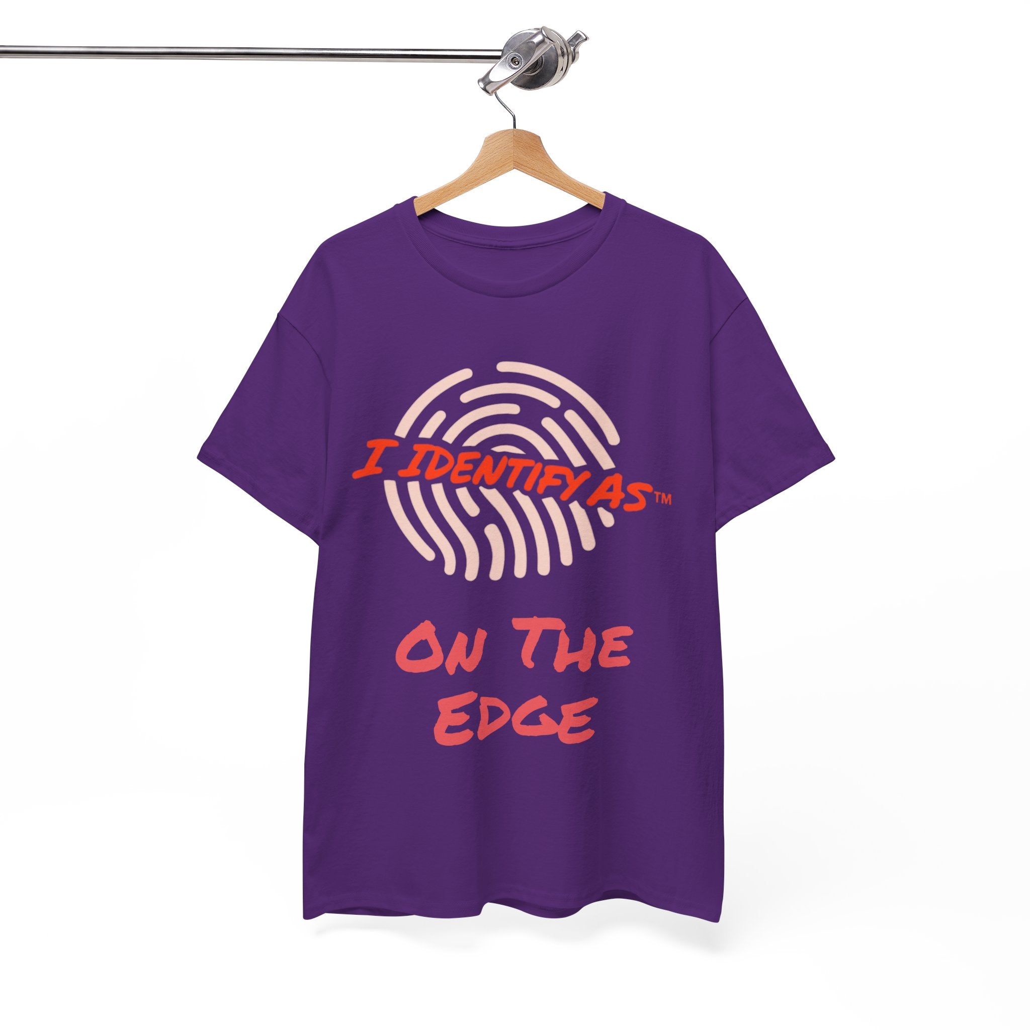 I Identify As On The Edge - Funny Graphic T-Shirt