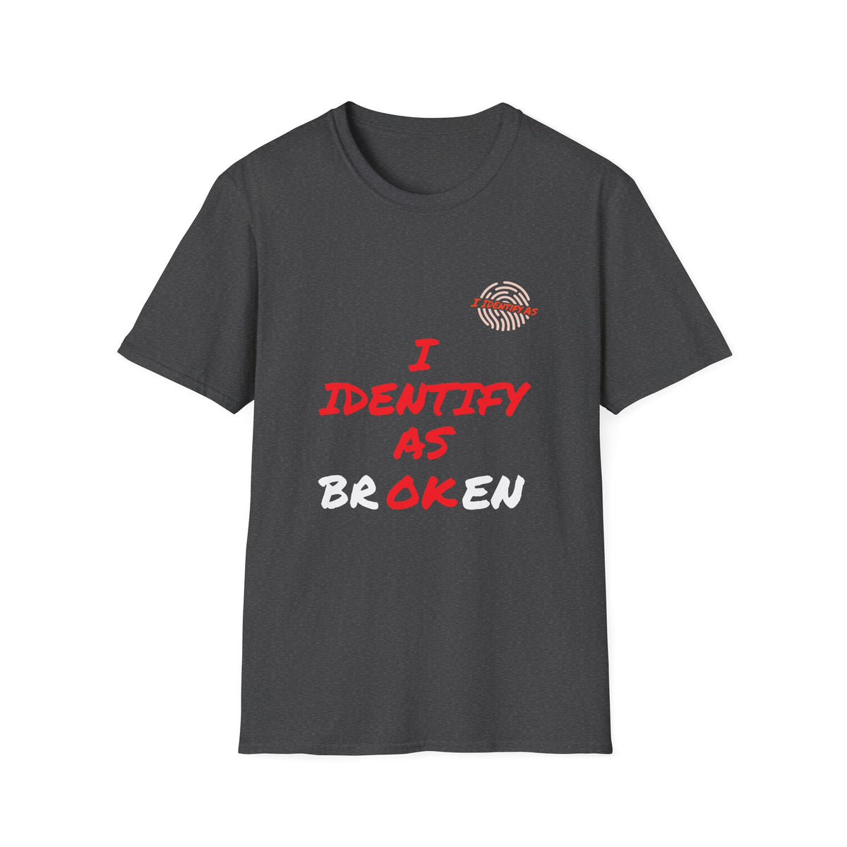 Dark T‑shirt with “I Identify As Broken / OK” dual‑meaning slogan designed in Dartford, UK.