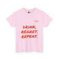 Drink. Regret. Repeat. | Dark Humour Drinking T‑Shirt by Chaos Clothing
