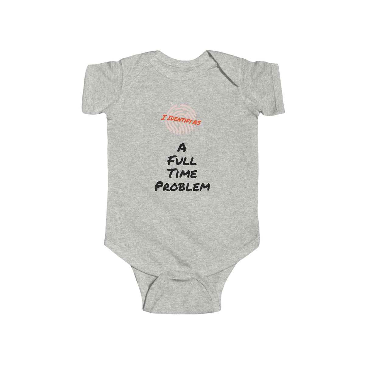 I Identify As A Full‑Time Problem Baby Grow | Funny Identity Clothing
