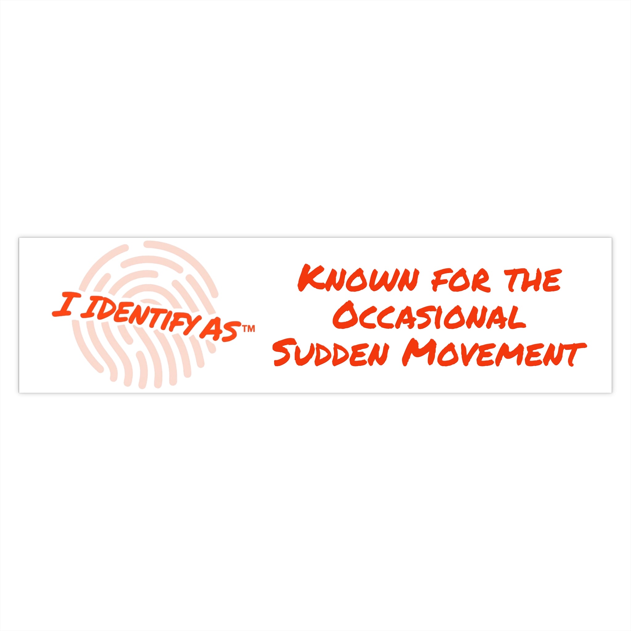 Bumper Stickers - Known for the Occasional Sudden Movement