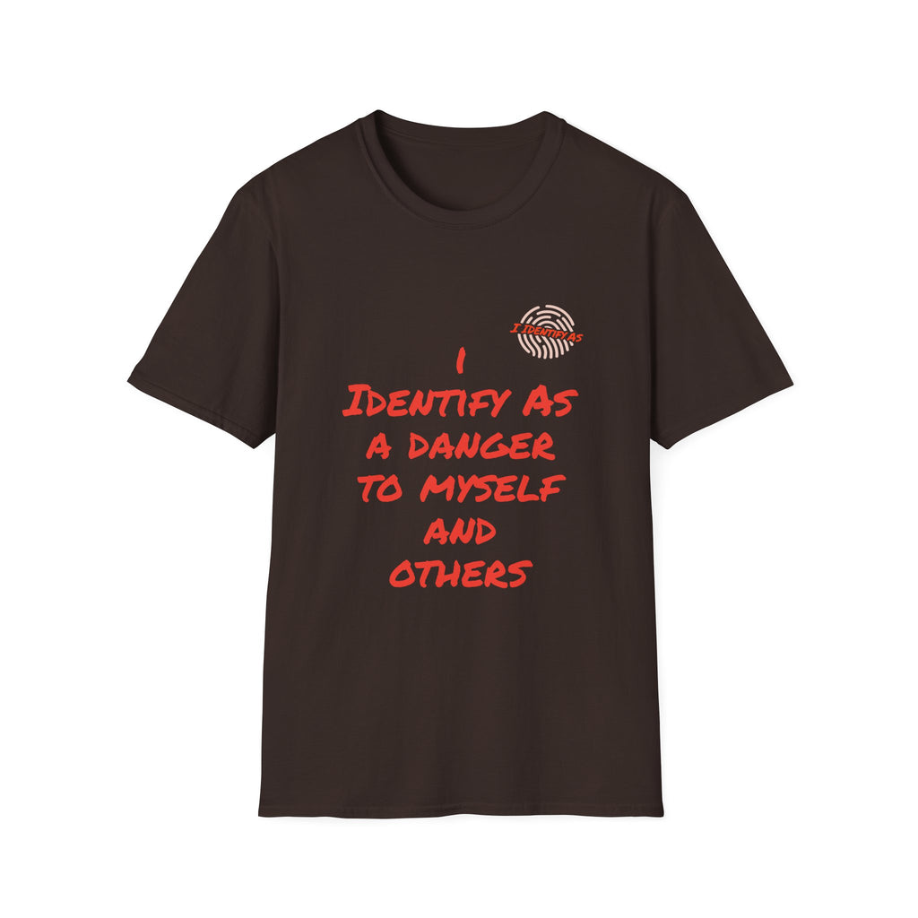 A brown short‑sleeve crewneck T‑shirt with an orange slogan reading I Identify As A Danger To Myself And Others in a bold stacked font, with the I Identify As™ circular fingerprint logo printed above the text on the left chest.