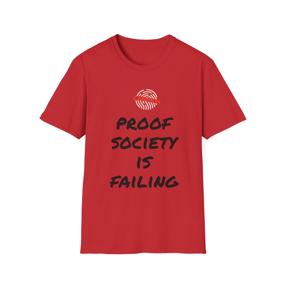 I Am Proof Society Is Failing – Dark Identity Humour T‑Shirt | Chaos Clothing by I Identify As