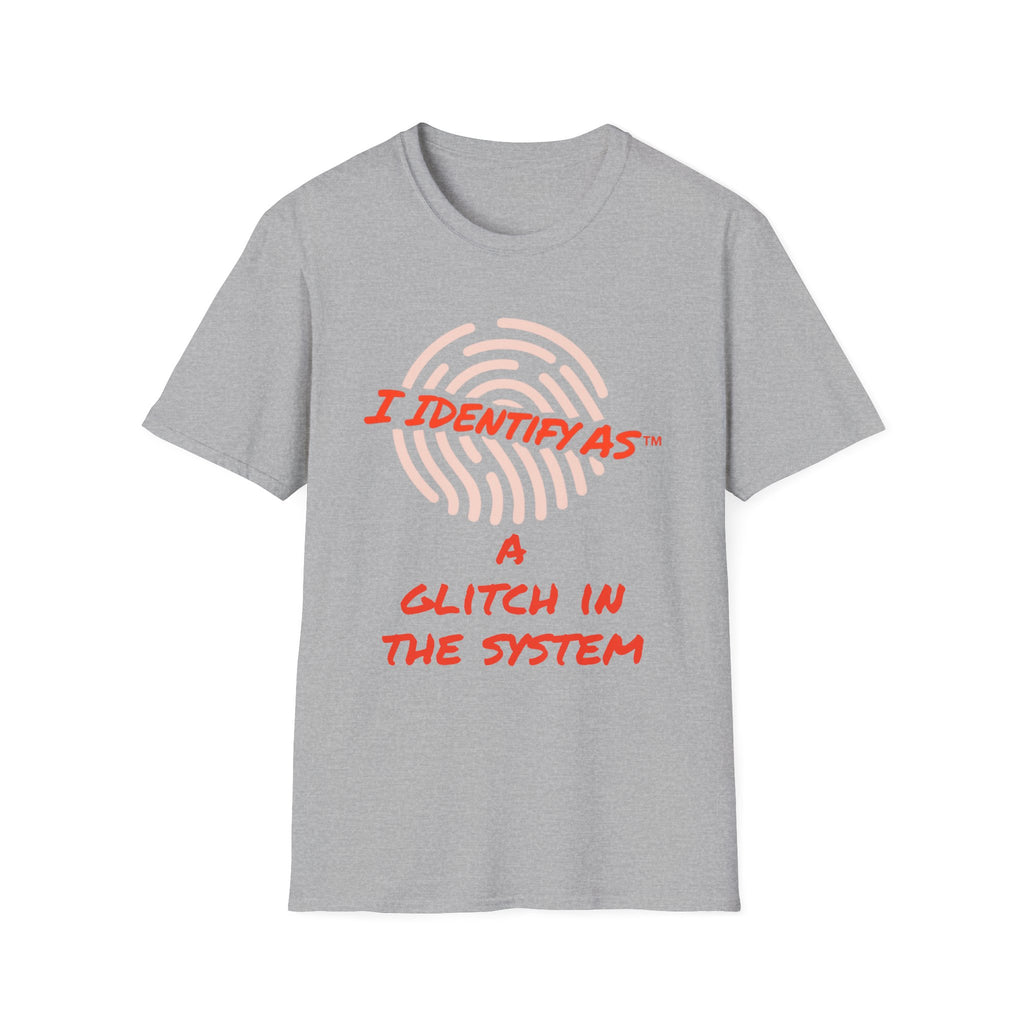 I Identify As A Glitch In The System - Funny Graphic T-Shirt