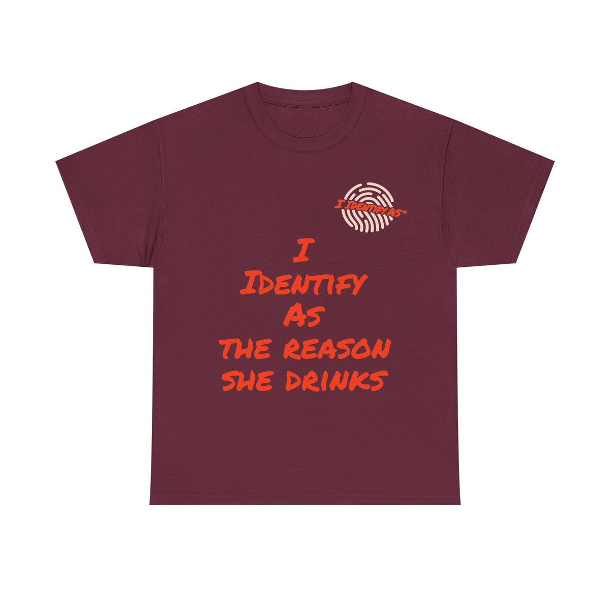 Funny Slogan T‑Shirt – “I Identify As The Reason She Drinks” – Humour Tee – Novelty Gift – Unisex Cotton Graphic Shirt