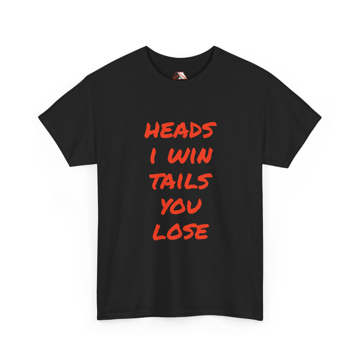 Heads I Win Tails You Lose – confidence humour t‑shirt | Chaos Clothing by I Identify As