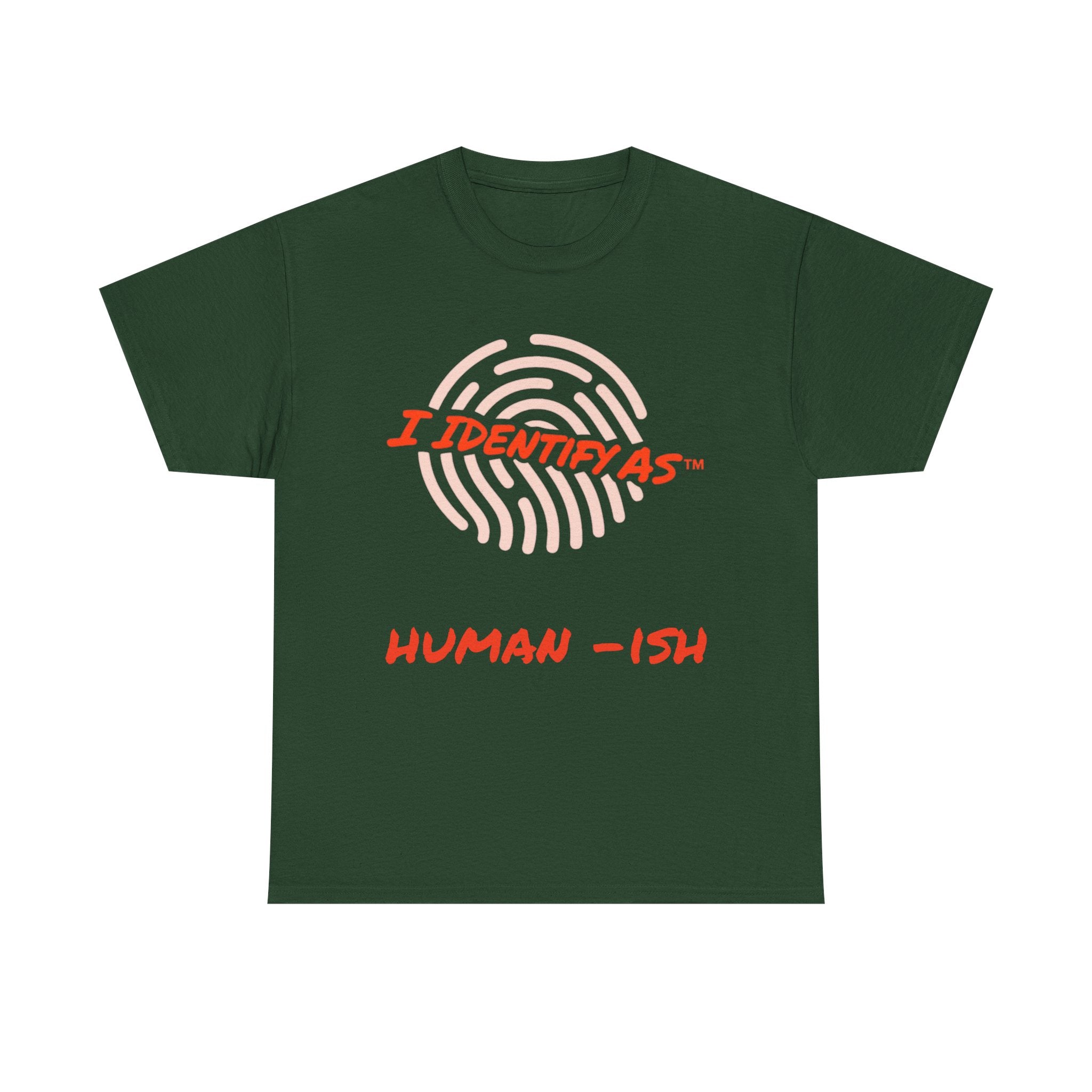 I Identify As Human-ish - Funny Graphic T-Shirt