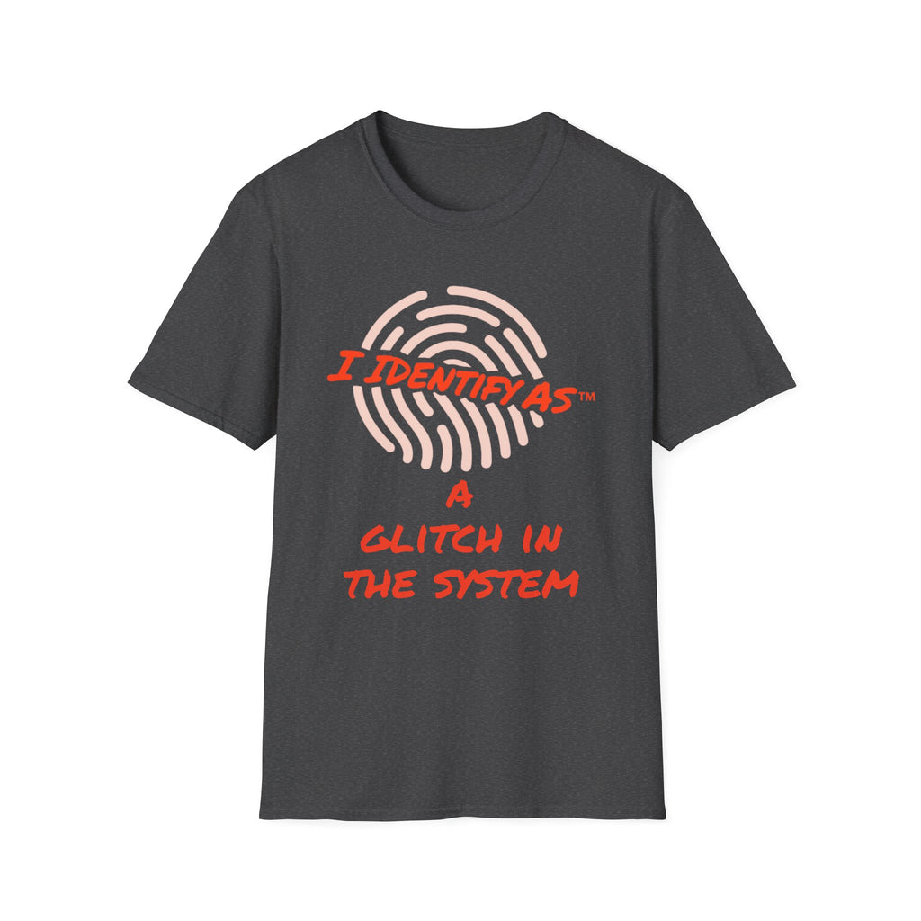 I Identify As A Glitch In The System - Funny Graphic T-Shirt