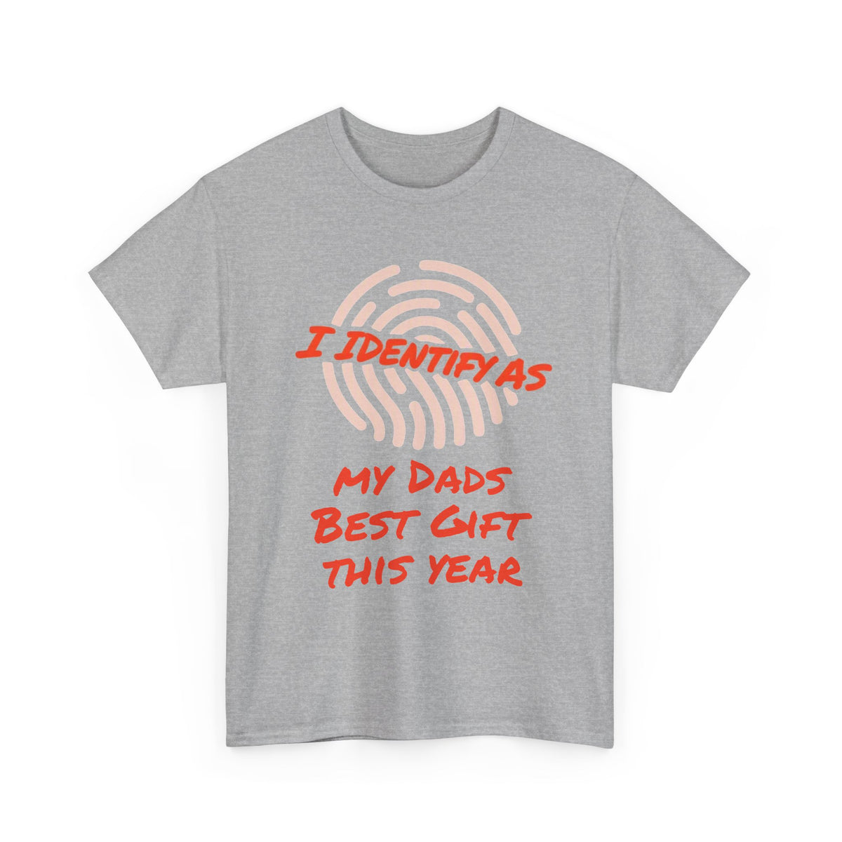 Grey t-shirt with red text 'I Identify As My Dads Best Gift This Year' and a pink fingerprint.