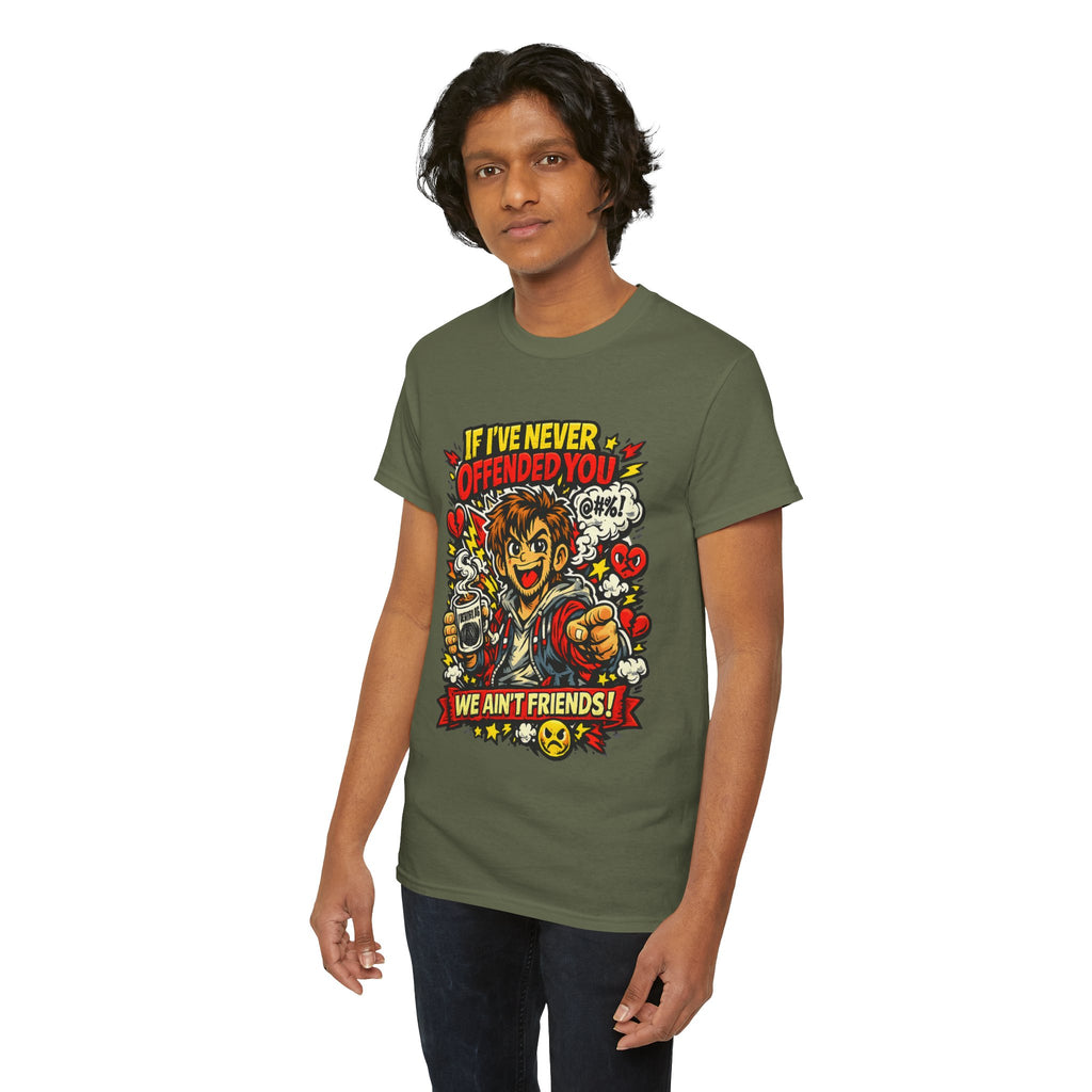 Chaos Clothing by I Identify As - Greenidentity‑driven humour T‑shirt with Slogan If I've Never Offended You, We Ain't Friends being worn by Man in Jeans