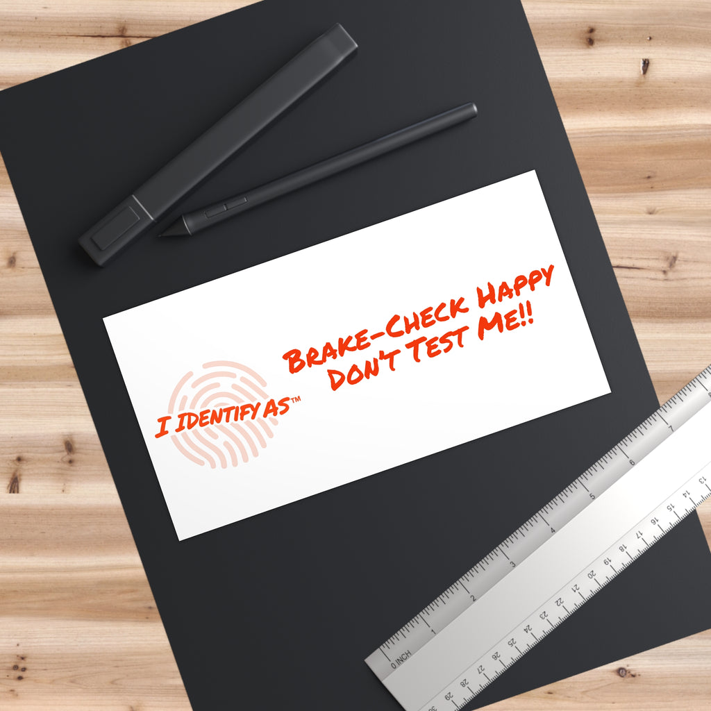 Bumper Stickers - Break‑Check Happy. Don’t Test Me