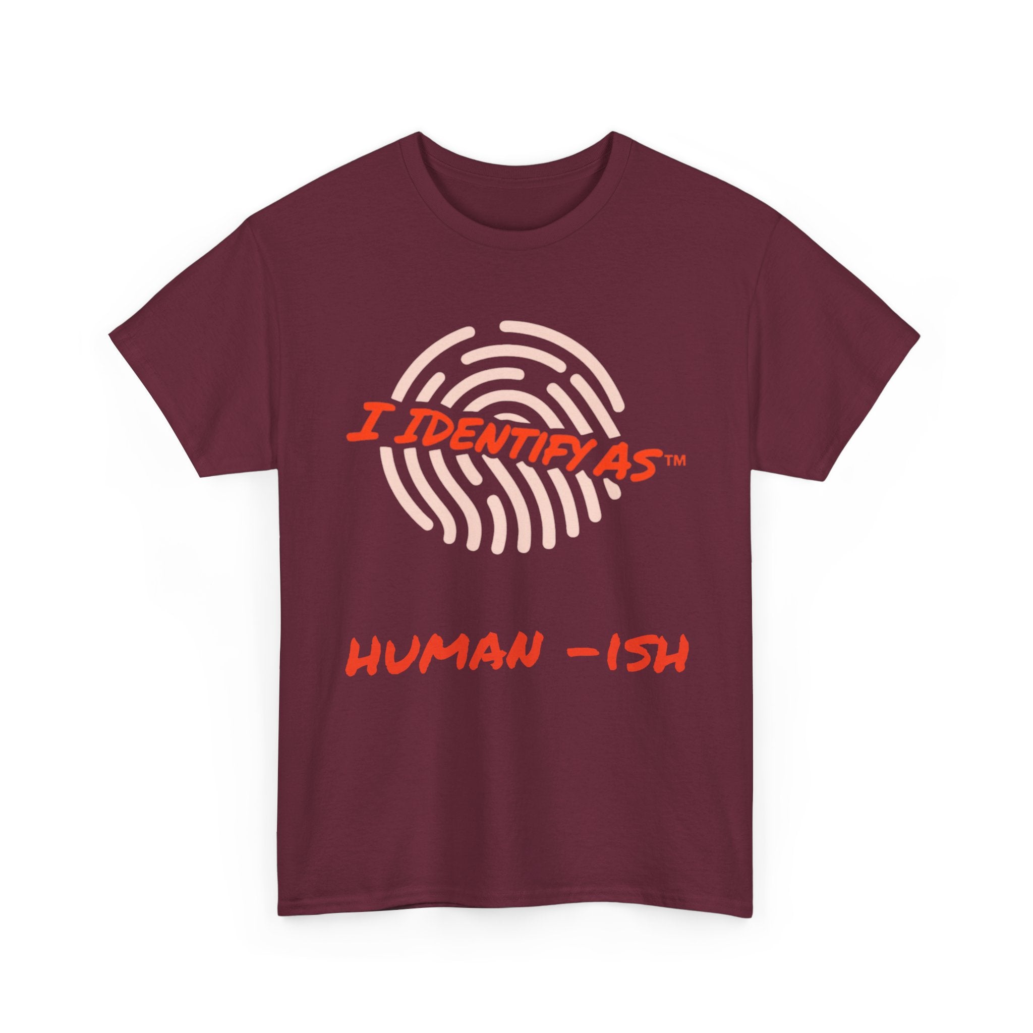 I Identify As Human-ish - Funny Graphic T-Shirt