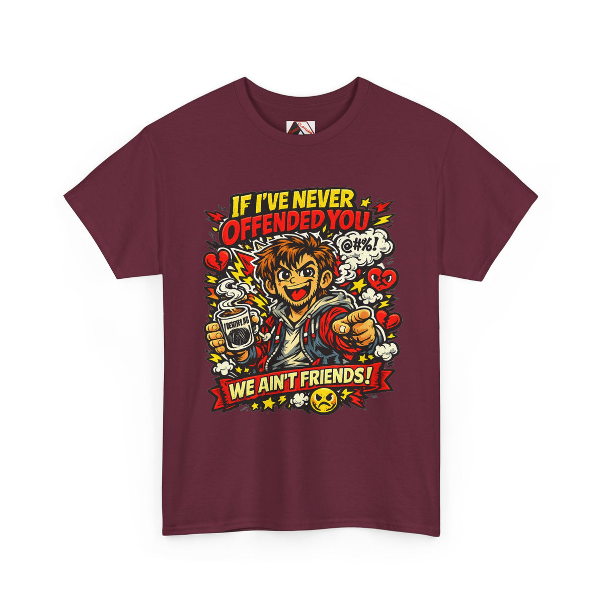 I Identify As Chaos Clothing graphic T‑shirt with sarcastic slogan - If Ive Never Offended You, We Ain't Friends